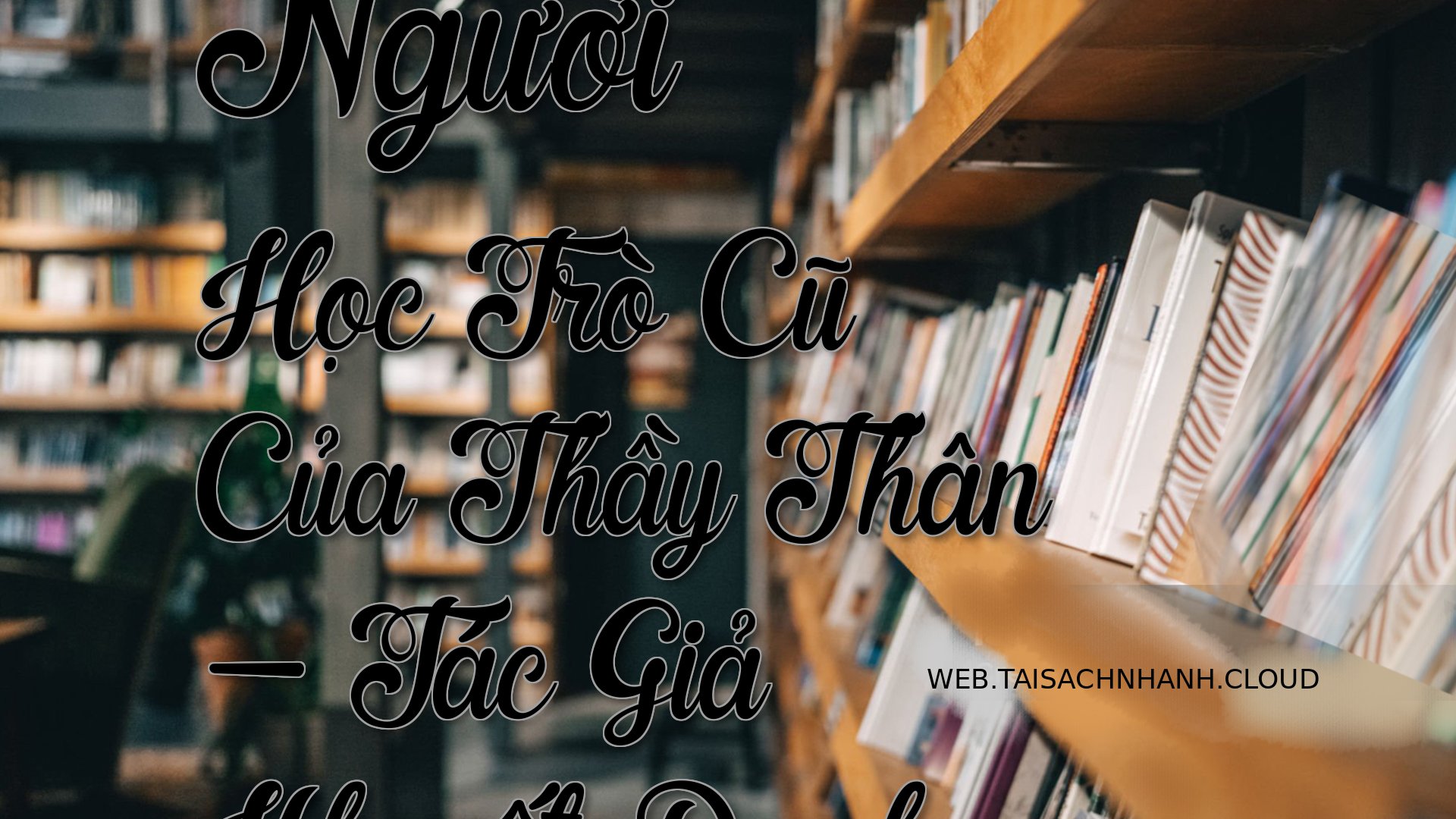 Cover Nguoi Hoc Tro Cu Cua.jpg