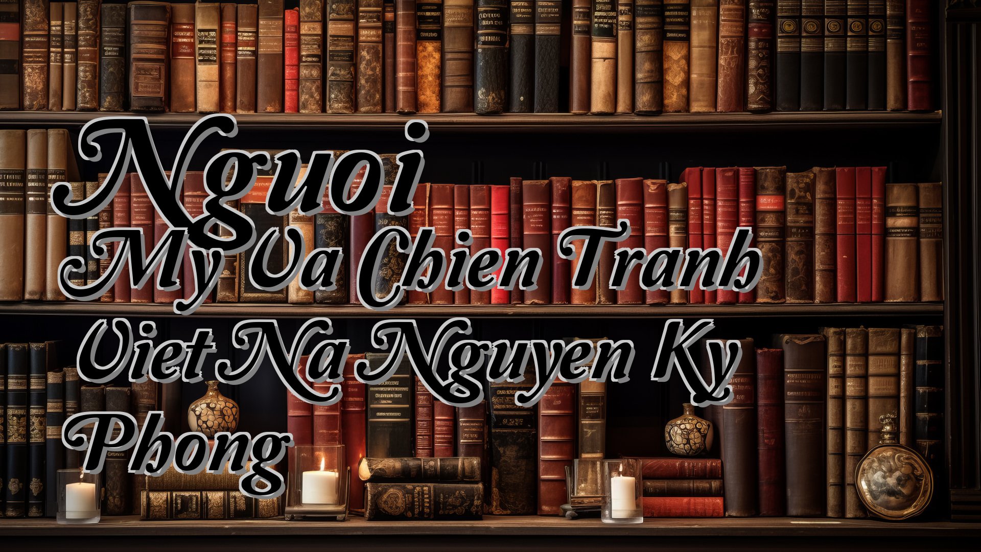 cover-Nguoi My Va Chien Tranh Viet Na Nguyen Ky Phong