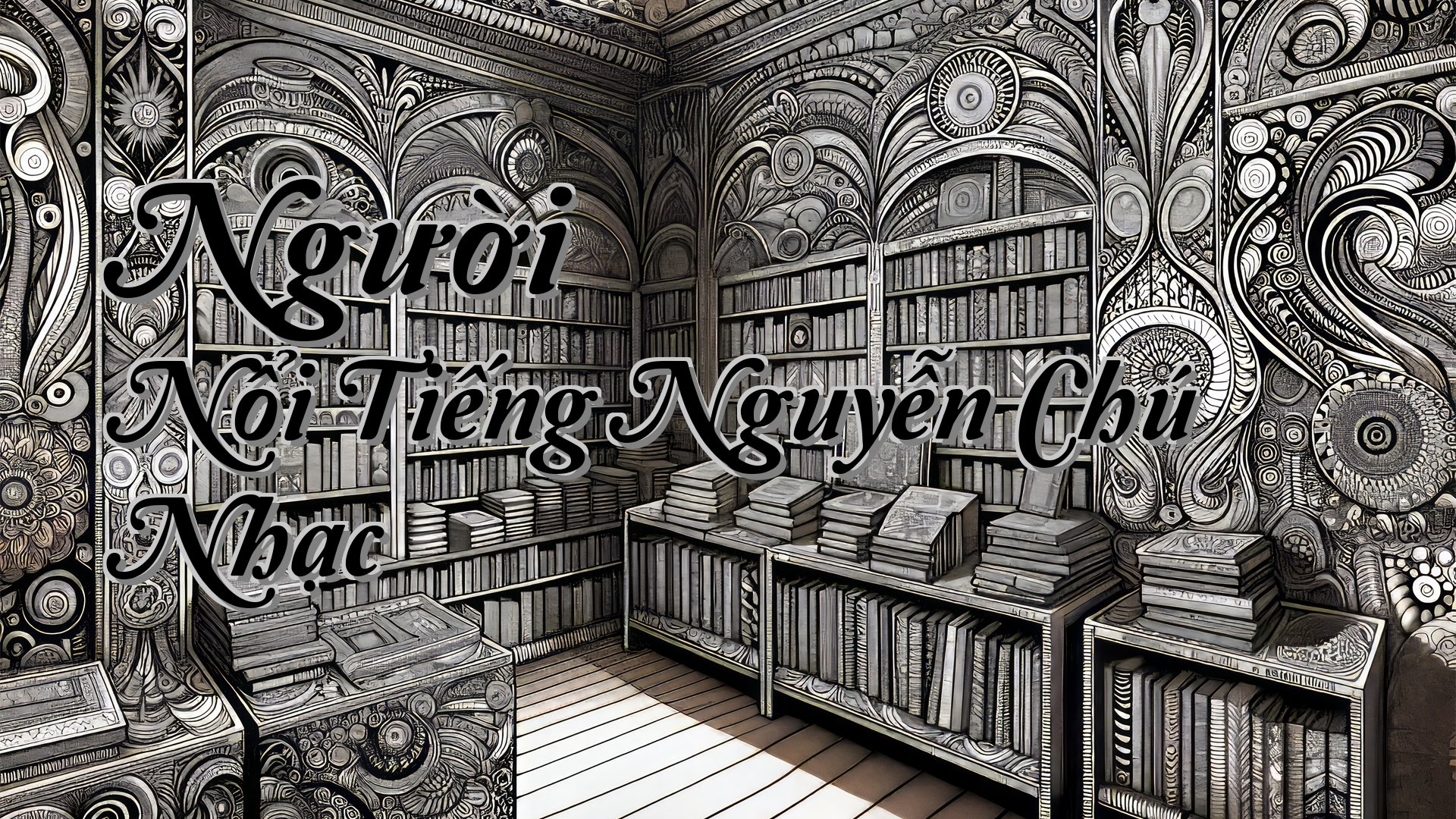 cover-Người Nổi Tiếng Nguyễn Chú Nhạc