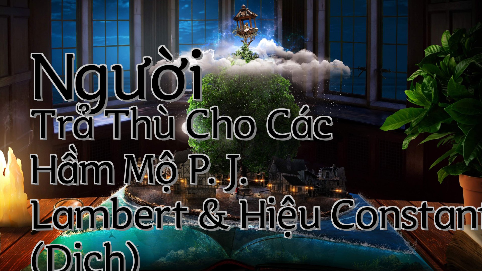 cover-Người Trả Thù Cho Các Hầm Mộ P. J. Lambert & Hiệu Constant (Dịch)