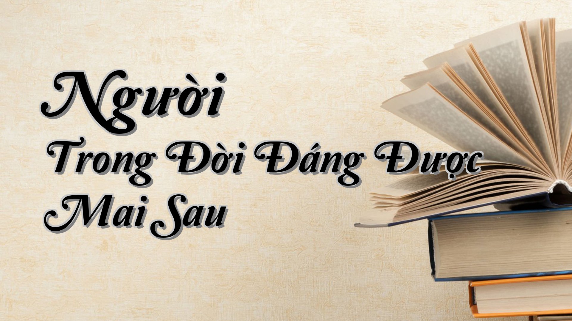 cover-Người Trong Đời Đáng Được Mai Sau