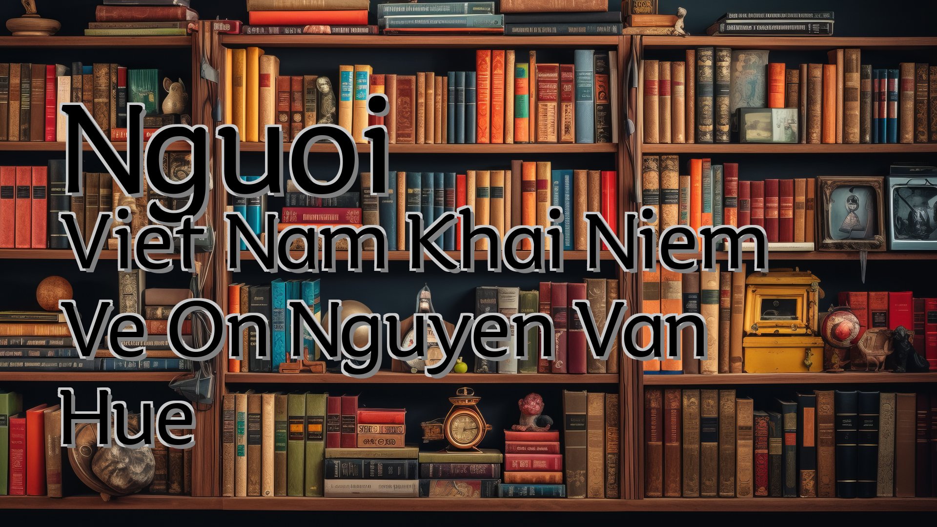 cover-Nguoi Viet Nam Khai Niem Ve On Nguyen Van Hue