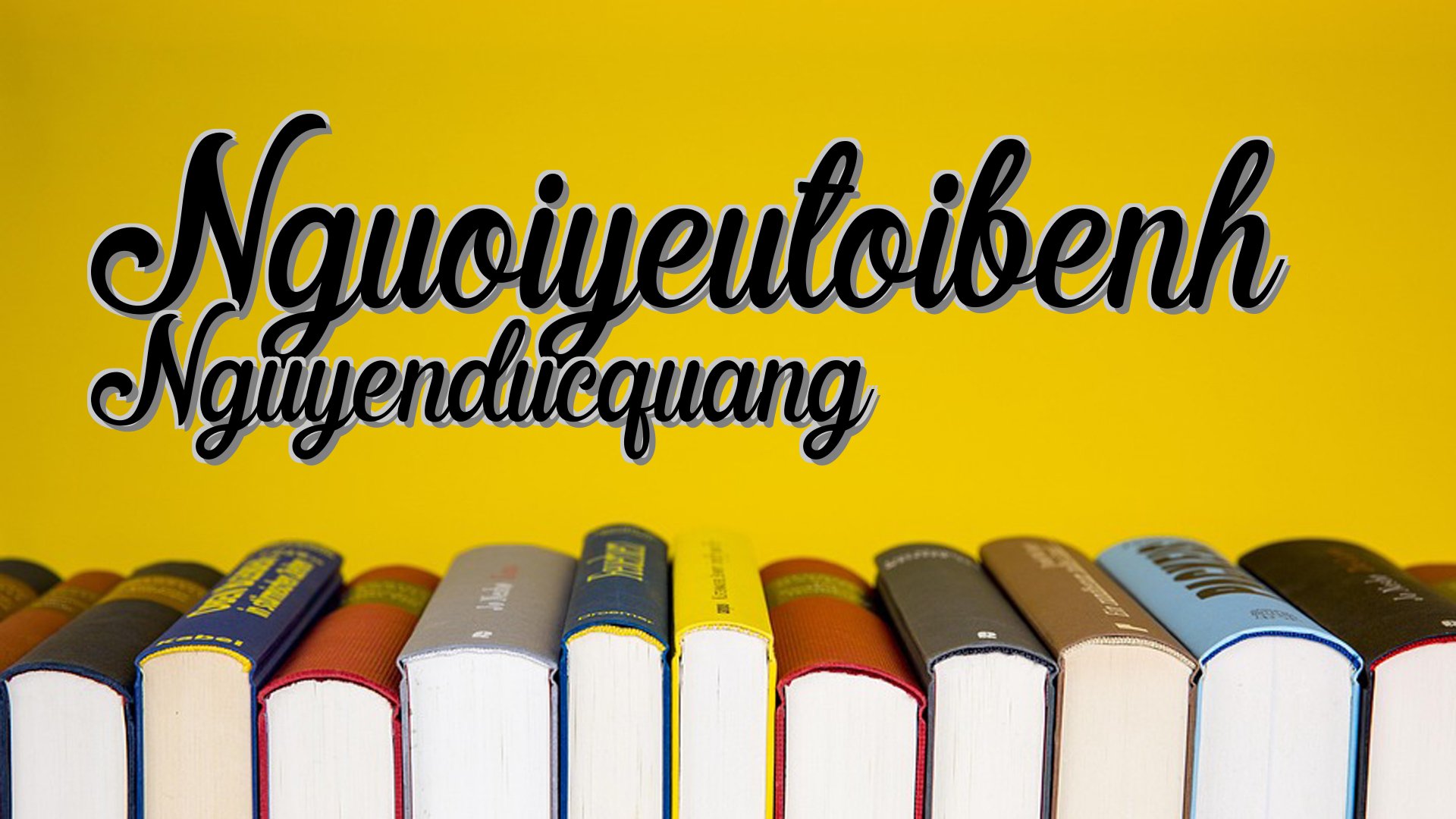 cover-Nguoiyeutoibenh Nguyenducquang