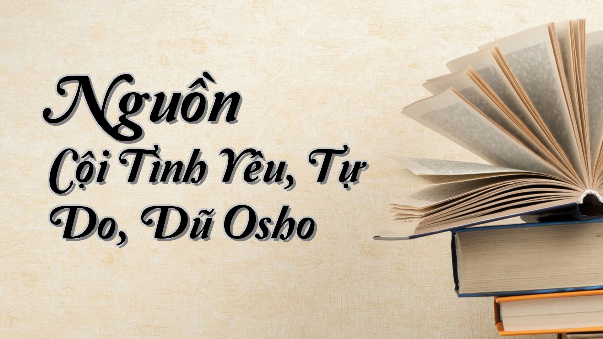cover-Nguồn Cội Tình Yêu, Tự Do, Dũ Osho
