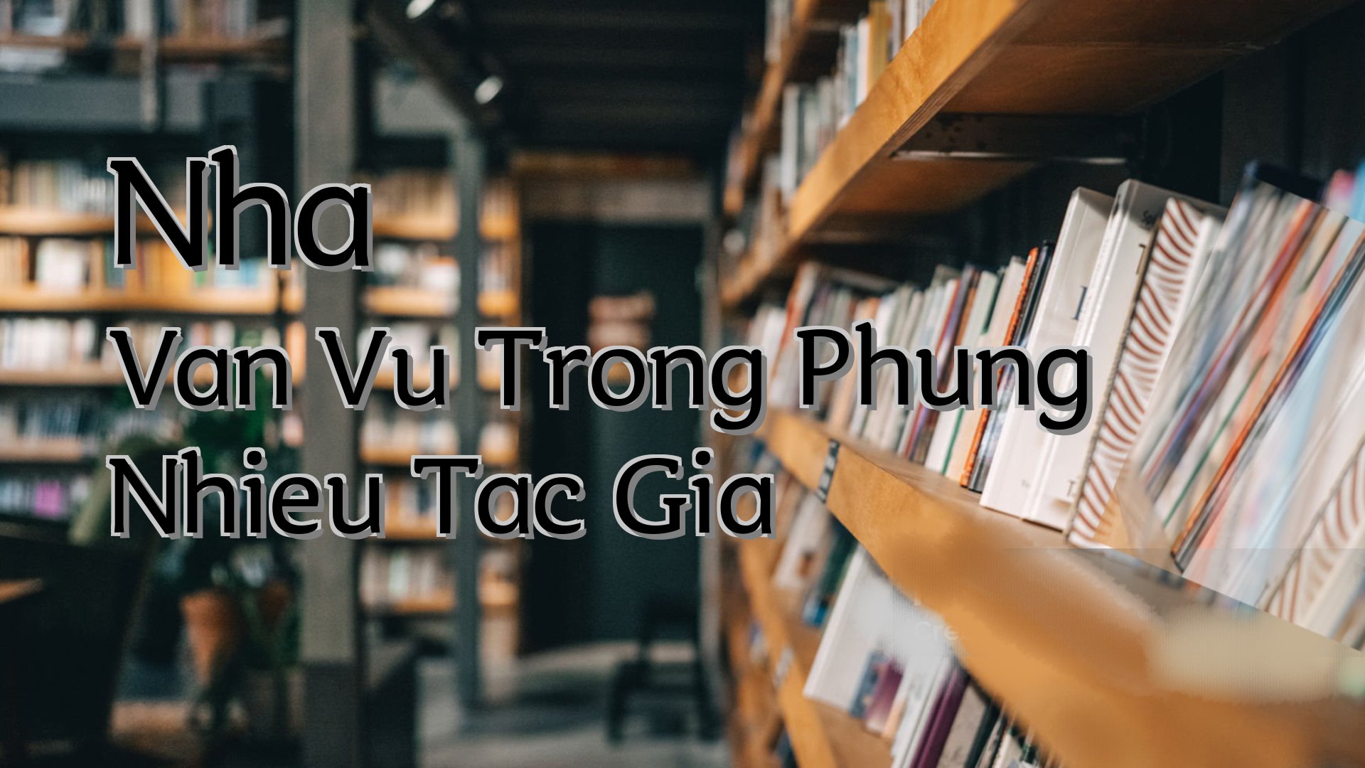 Cover image for Nha Van Vu Trong Phung Nhieu Tac Gia