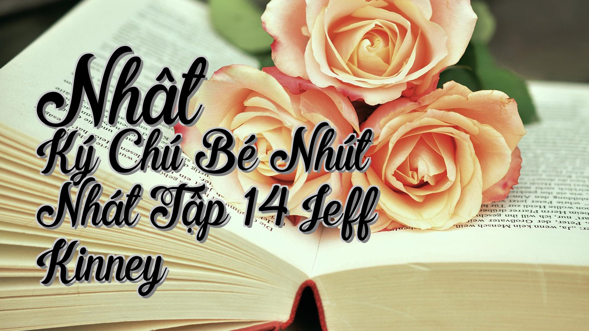 cover-Nhật Ký Chú Bé Nhút Nhát Tập 14 Jeff Kinney