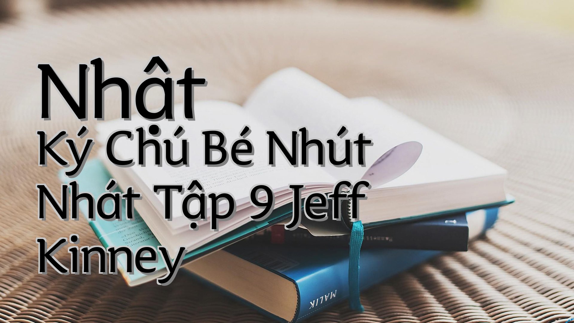 cover-Nhật Ký Chú Bé Nhút Nhát Tập 9 Jeff Kinney