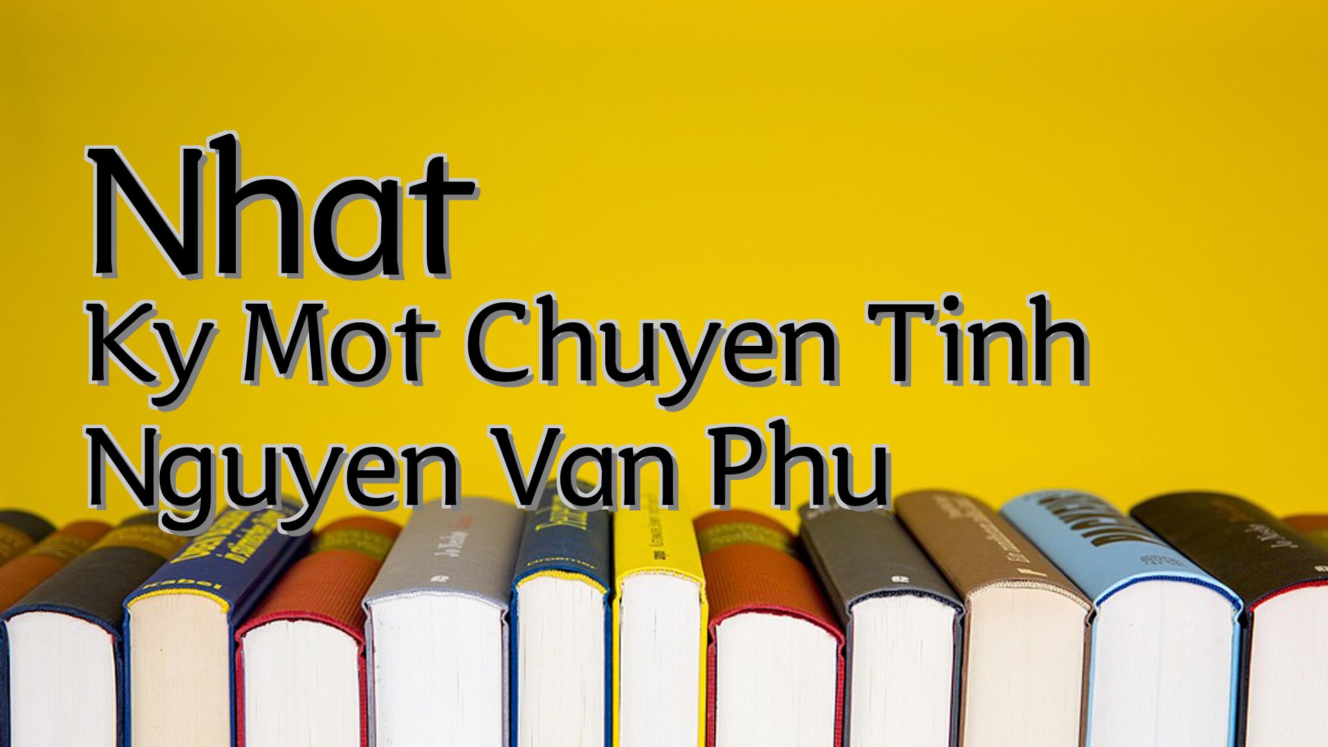 cover-Nhat Ky Mot Chuyen Tinh Nguyen Van Phu