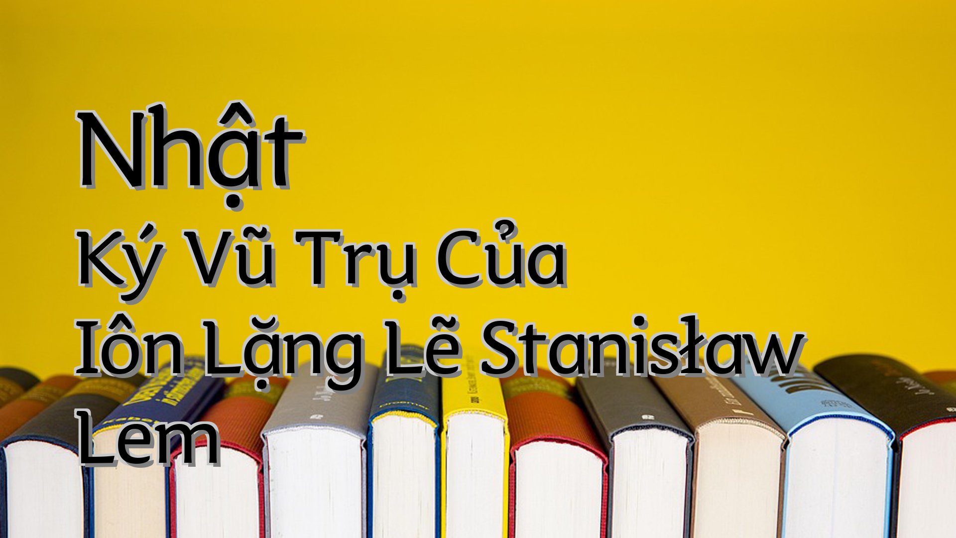 cover-Nhật Ký Vũ Trụ Của Iôn Lặng Lẽ Stanisław Lem