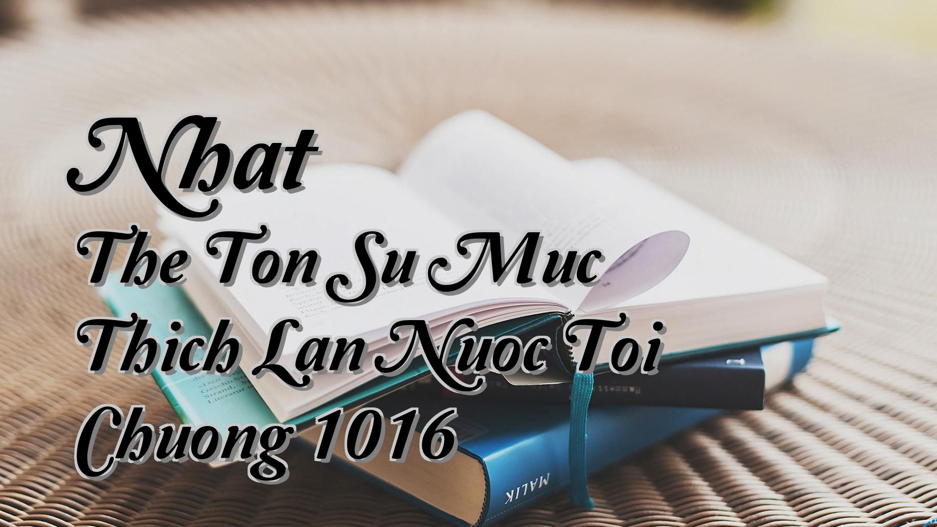 cover-Nhat The Ton Su Muc Thich Lan Nuoc Toi Chuong 1016