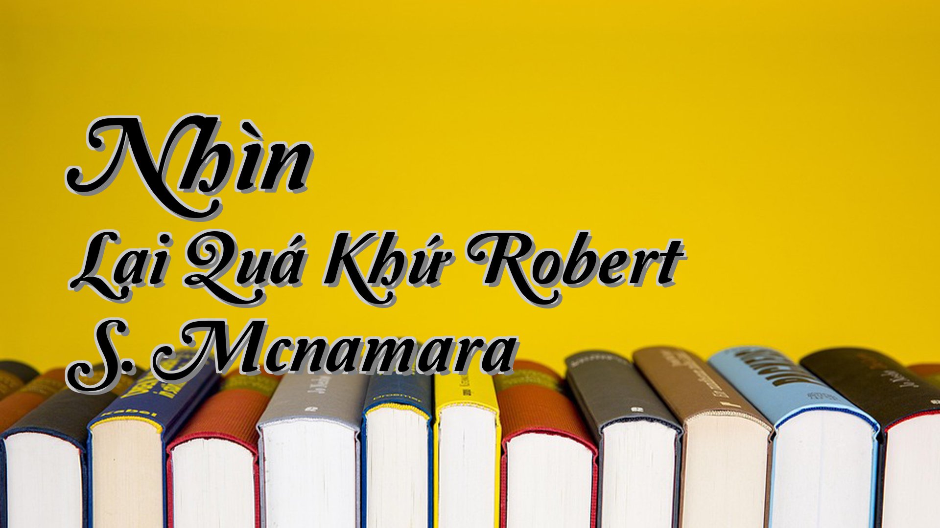 cover-Nhìn Lại Quá Khứ Robert S. Mcnamara