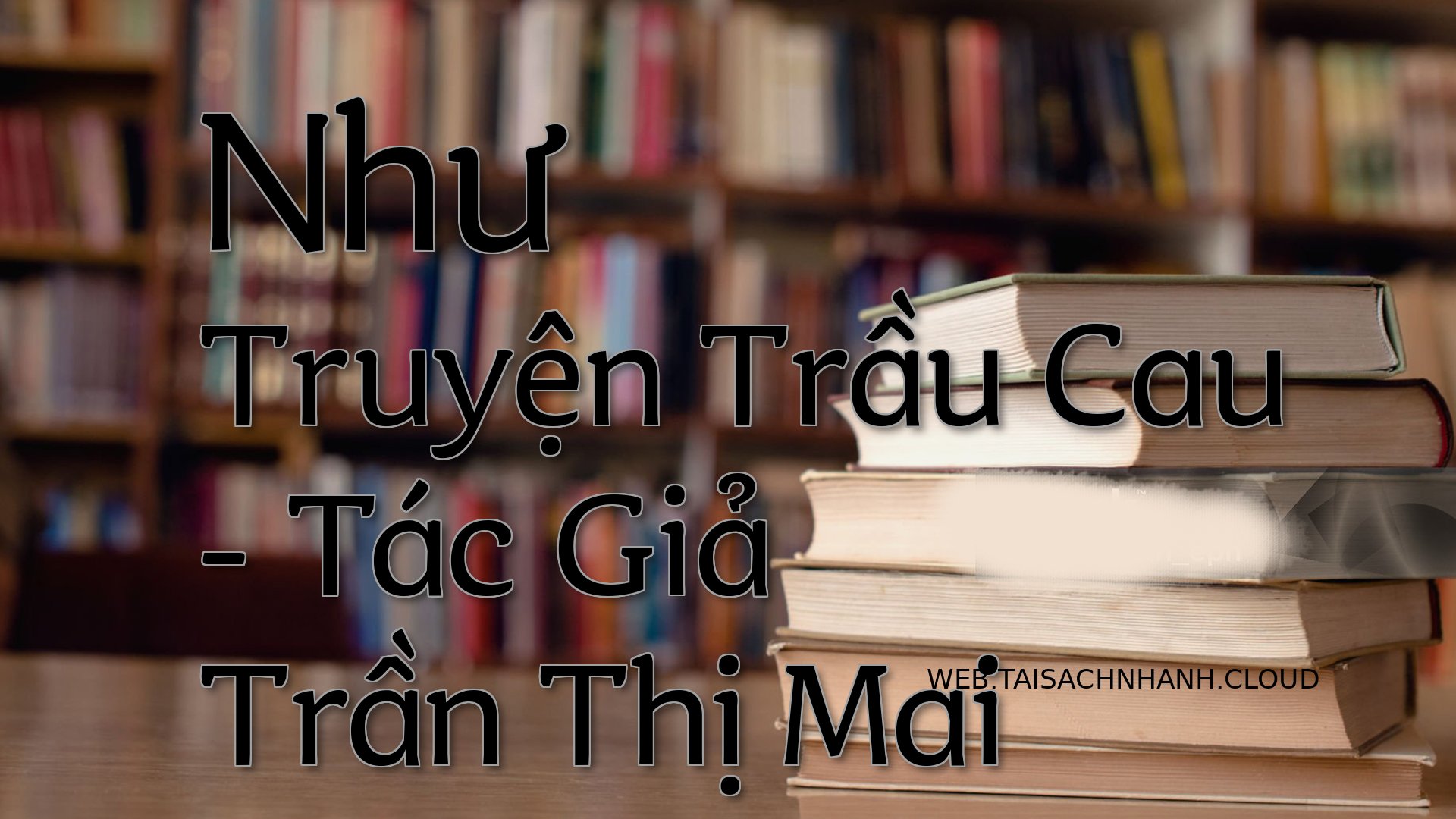 Cover Nhu Truyen Trau Cau.jpg