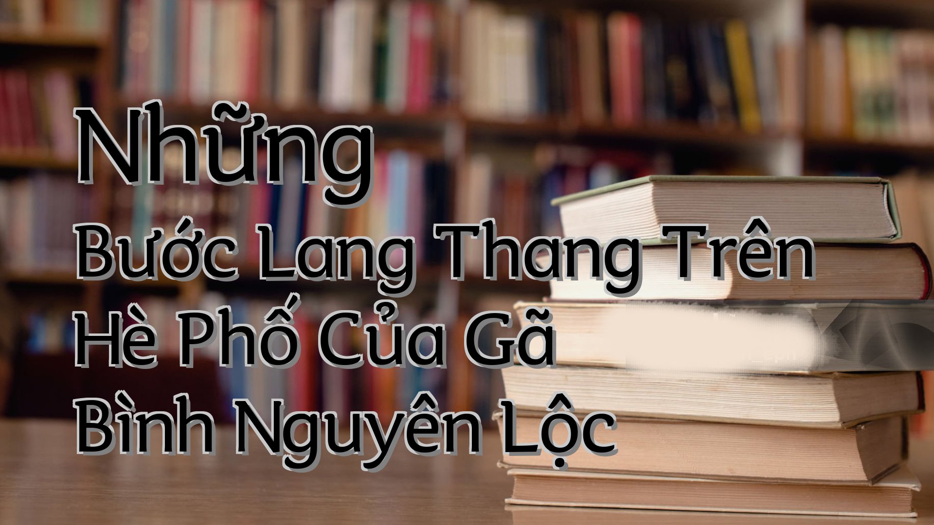 cover-Những Bước Lang Thang Trên Hè Phố Của Gã Bình Nguyên Lộc