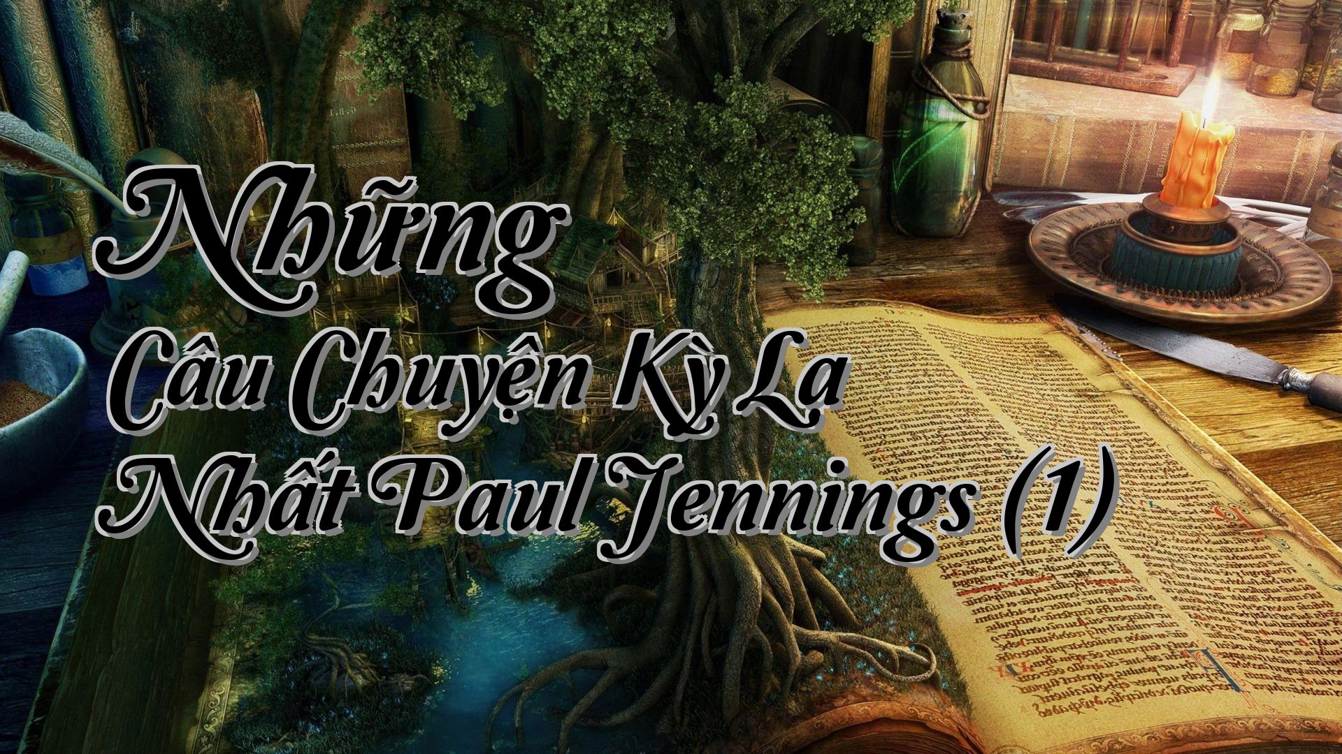 cover-Những Câu Chuyện Kỳ Lạ Nhất Paul Jennings (1)