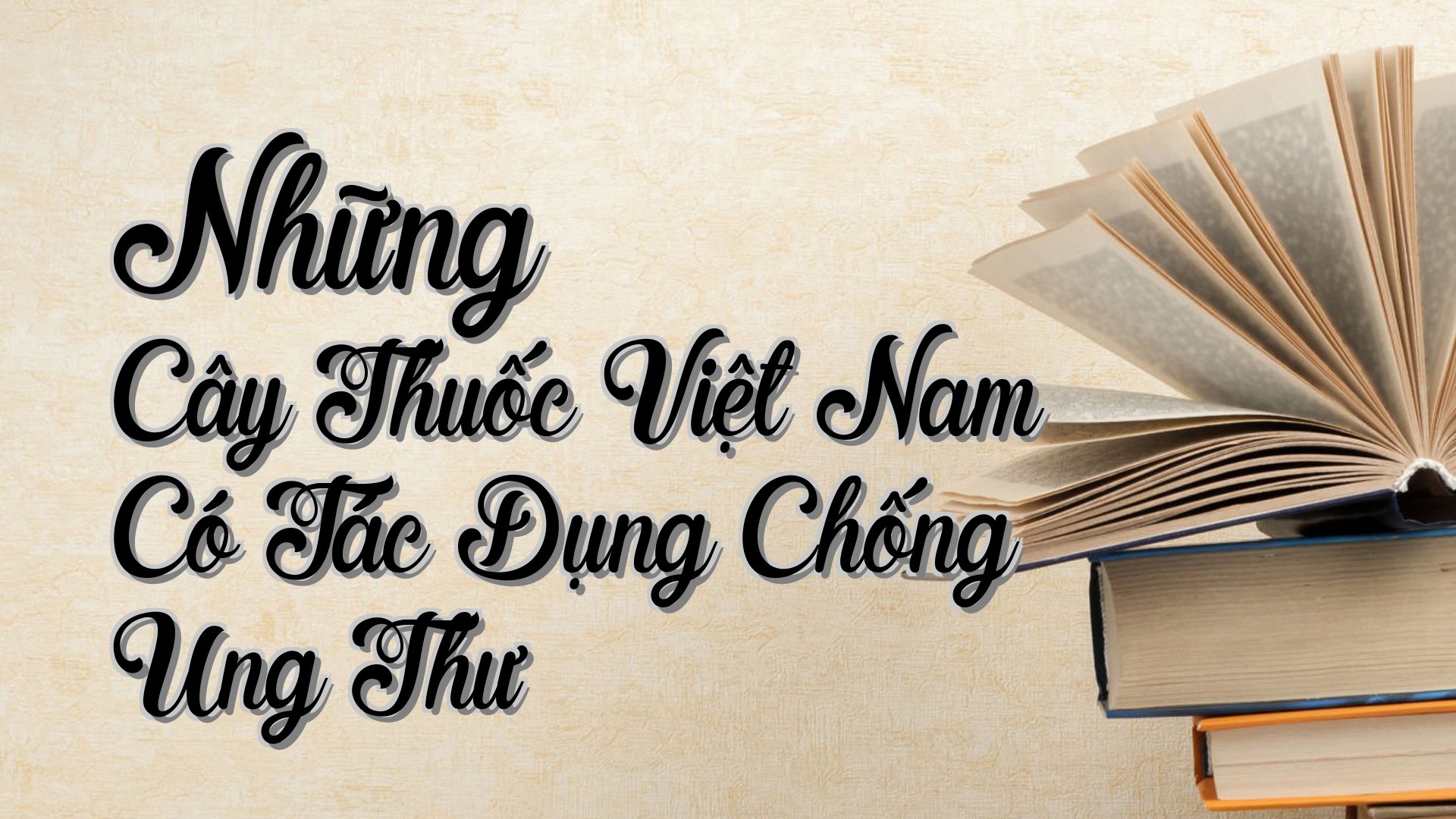 cover-Những Cây Thuốc Việt Nam Có Tác Dụng Chống Ung Thư
