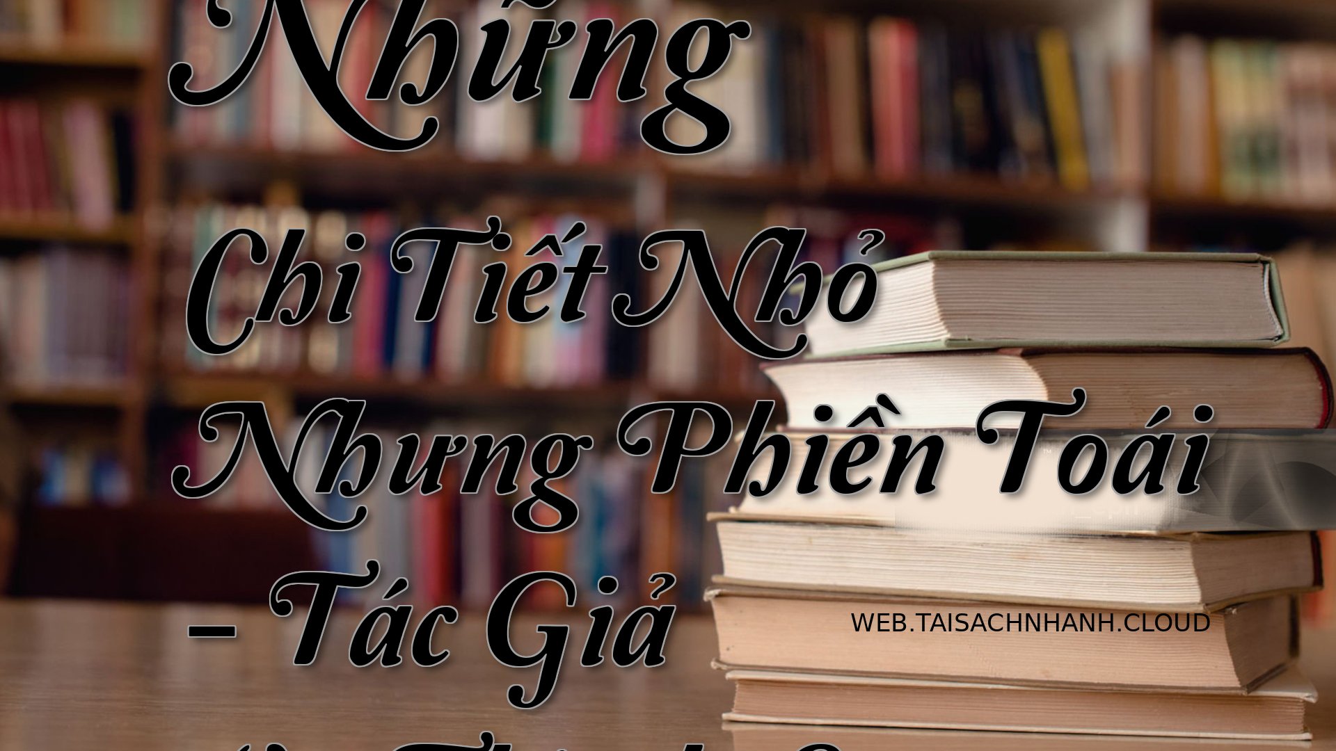 Cover Nhung Chi Tiet Nho N.jpg