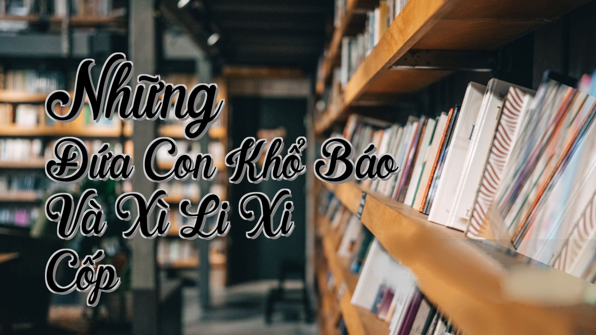 cover-Những Đứa Con Khổ Báo Và Xì Li Xi Cốp