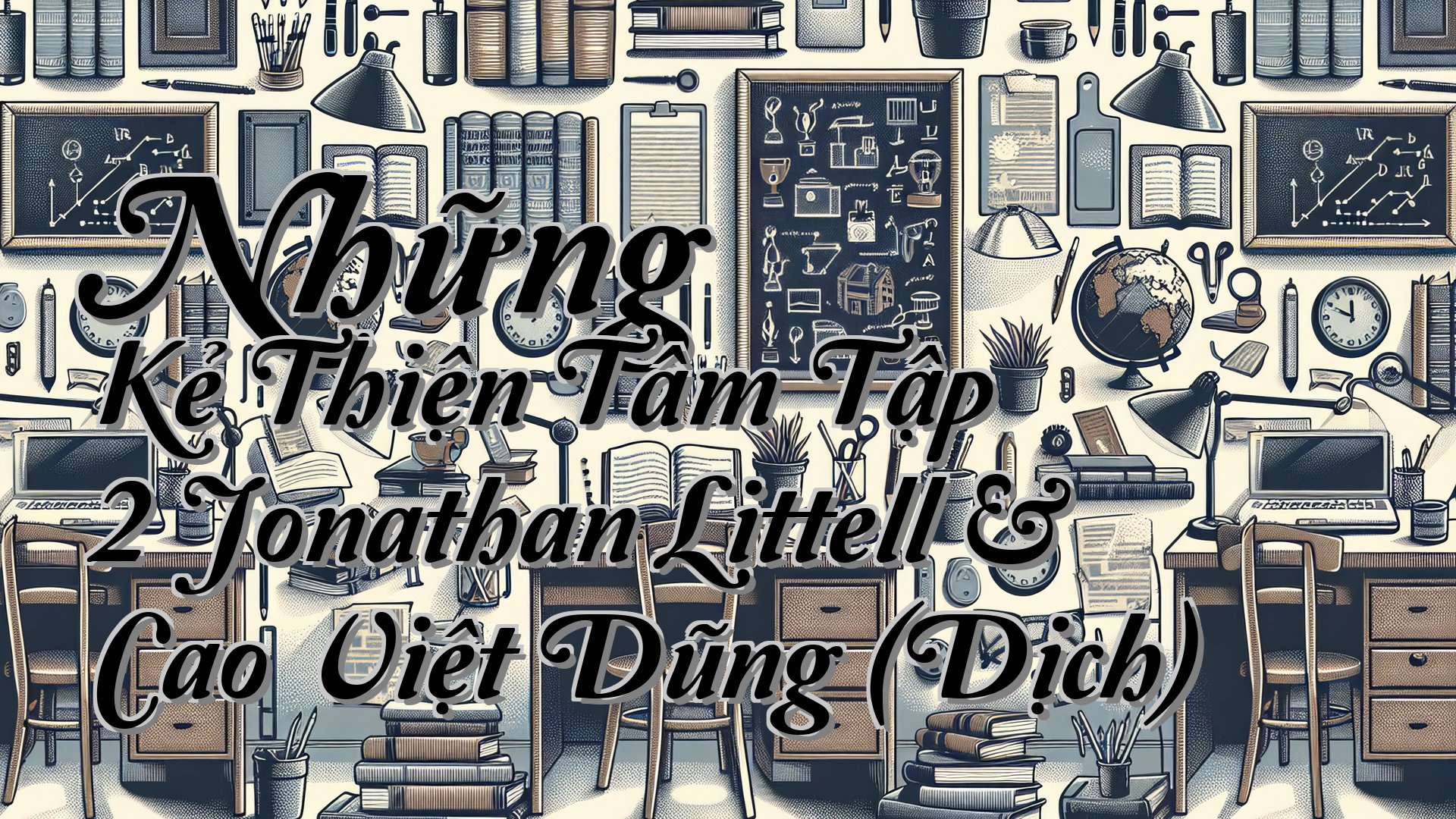 cover-Những Kẻ Thiện Tâm Tập 2 Jonathan Littell & Cao Việt Dũng (Dịch)