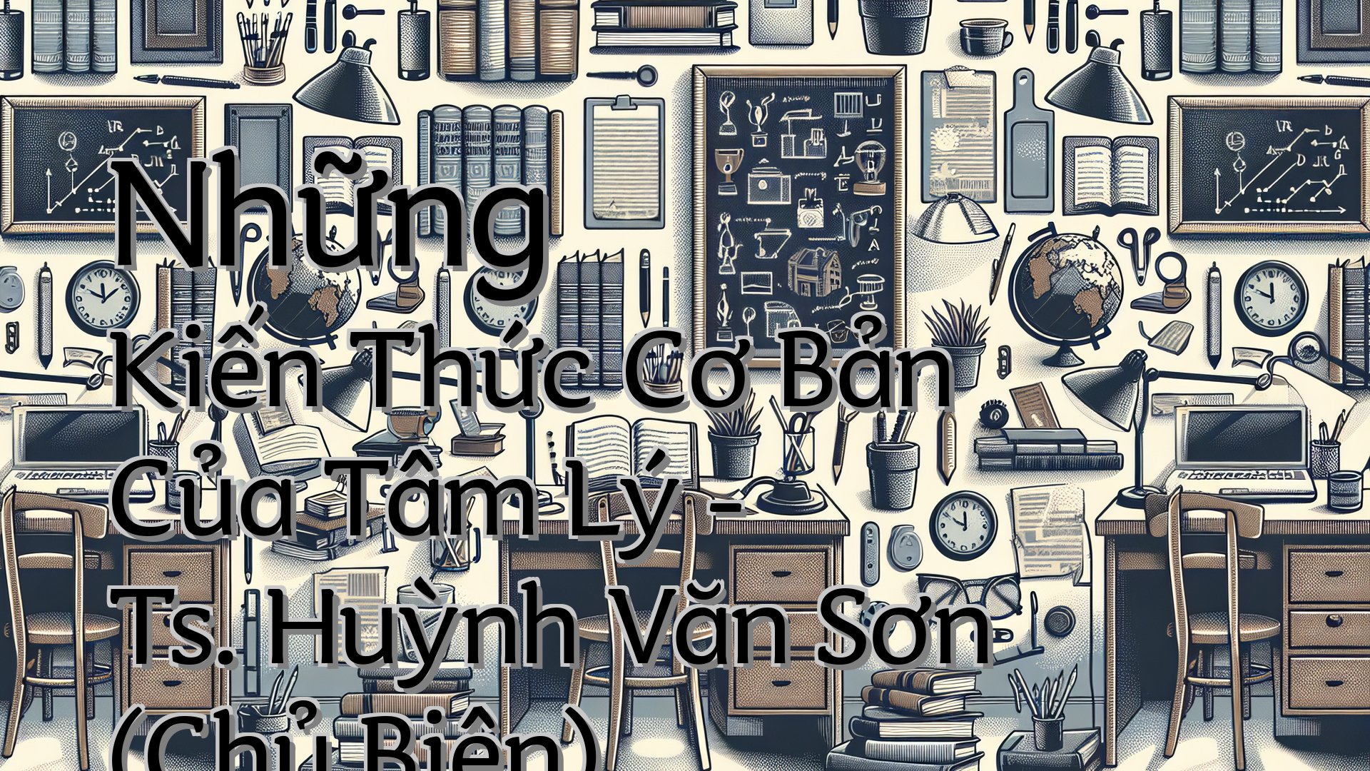 cover-Những Kiến Thức Cơ Bản Của Tâm Lý - Ts. Huỳnh Văn Sơn (Chủ Biên)