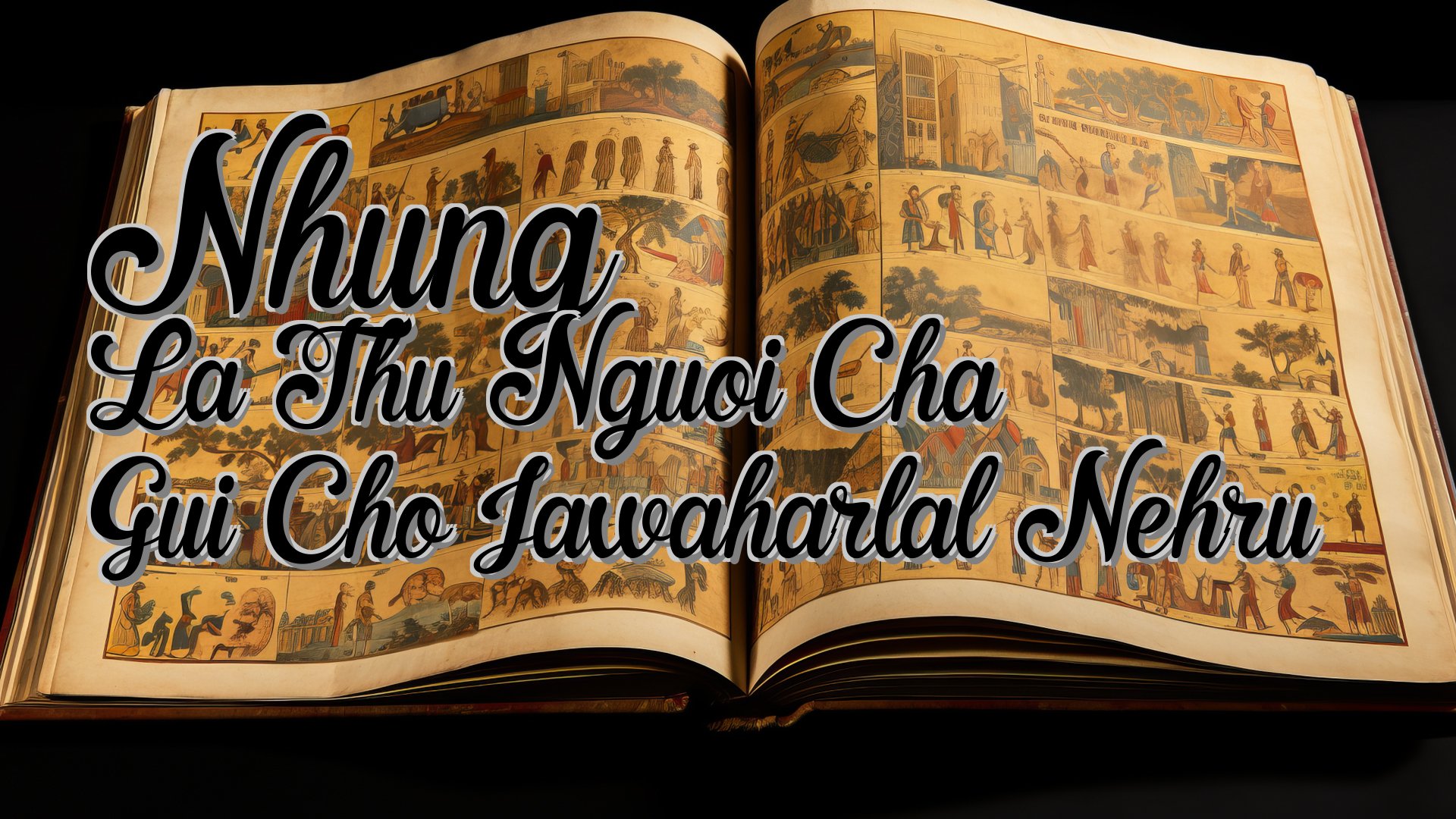 cover-Nhung La Thu Nguoi Cha Gui Cho Jawaharlal Nehru