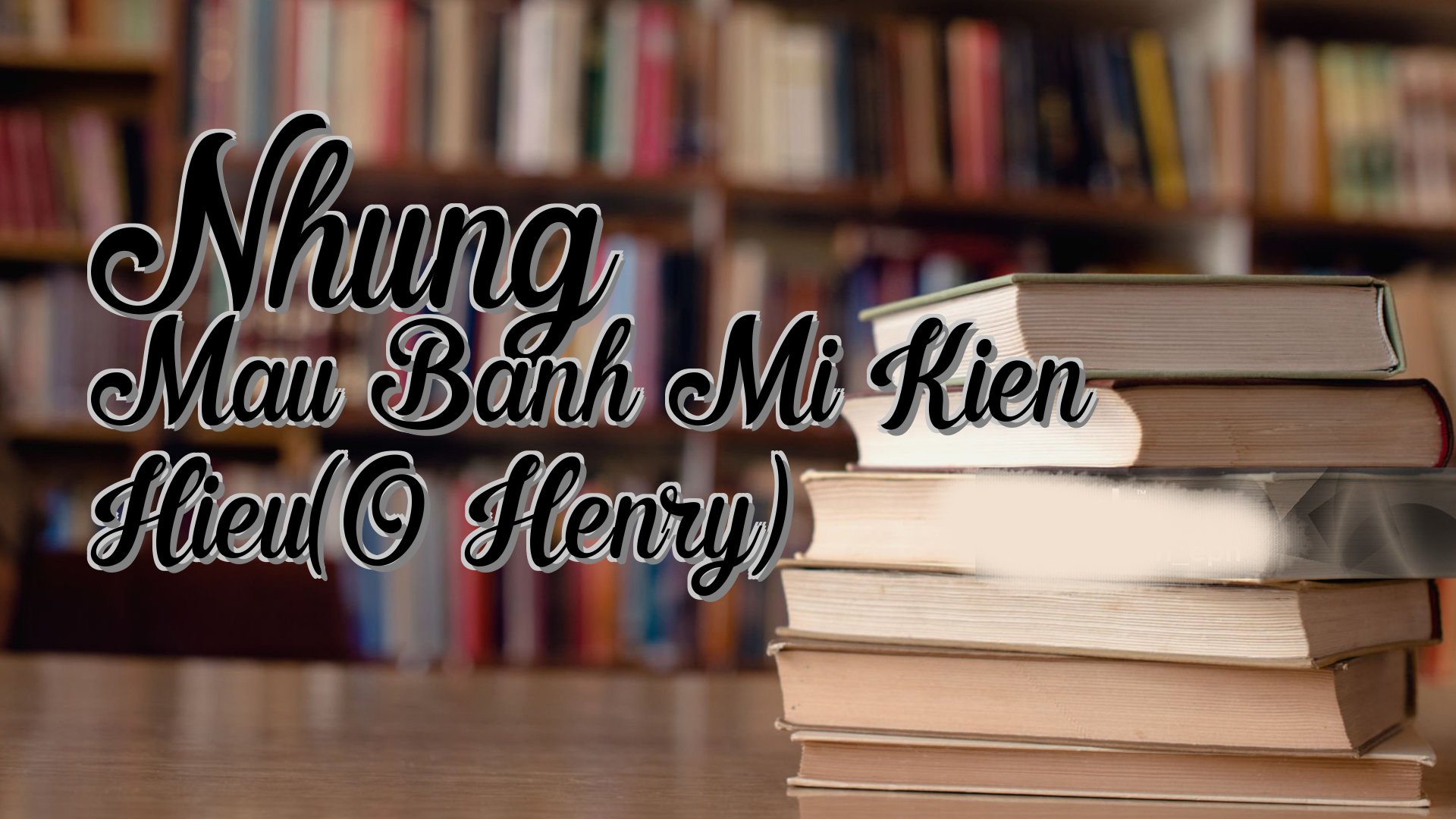 cover-Nhung Mau Banh Mi Kien Hieu(O Henry)