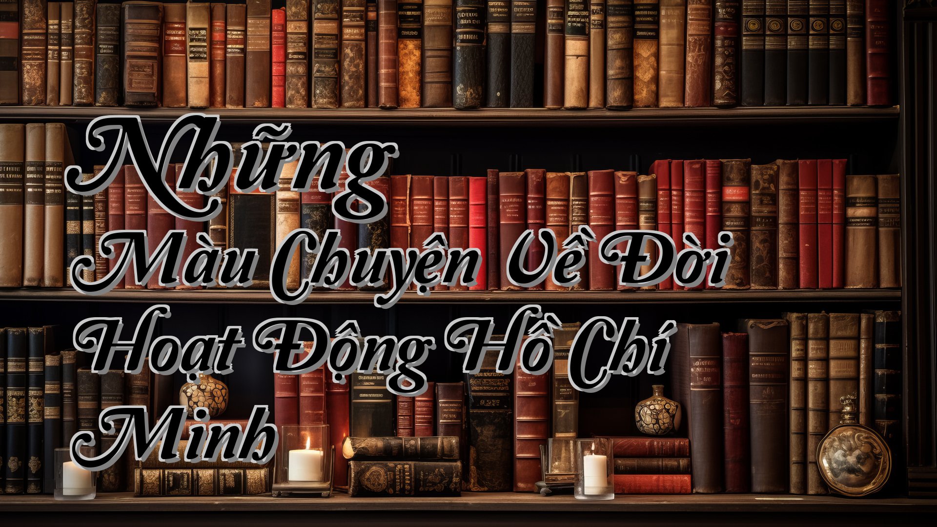 cover-Những Màu Chuyện Về Đời Hoạt Động Hồ Chí Minh