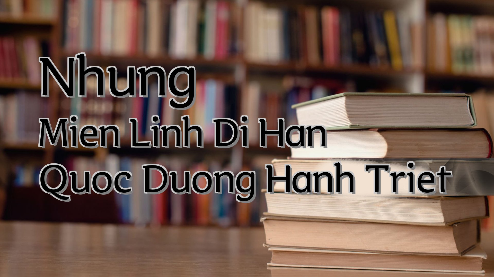 Cover image for Nhung Mien Linh Di Han Quoc Duong Hanh Triet