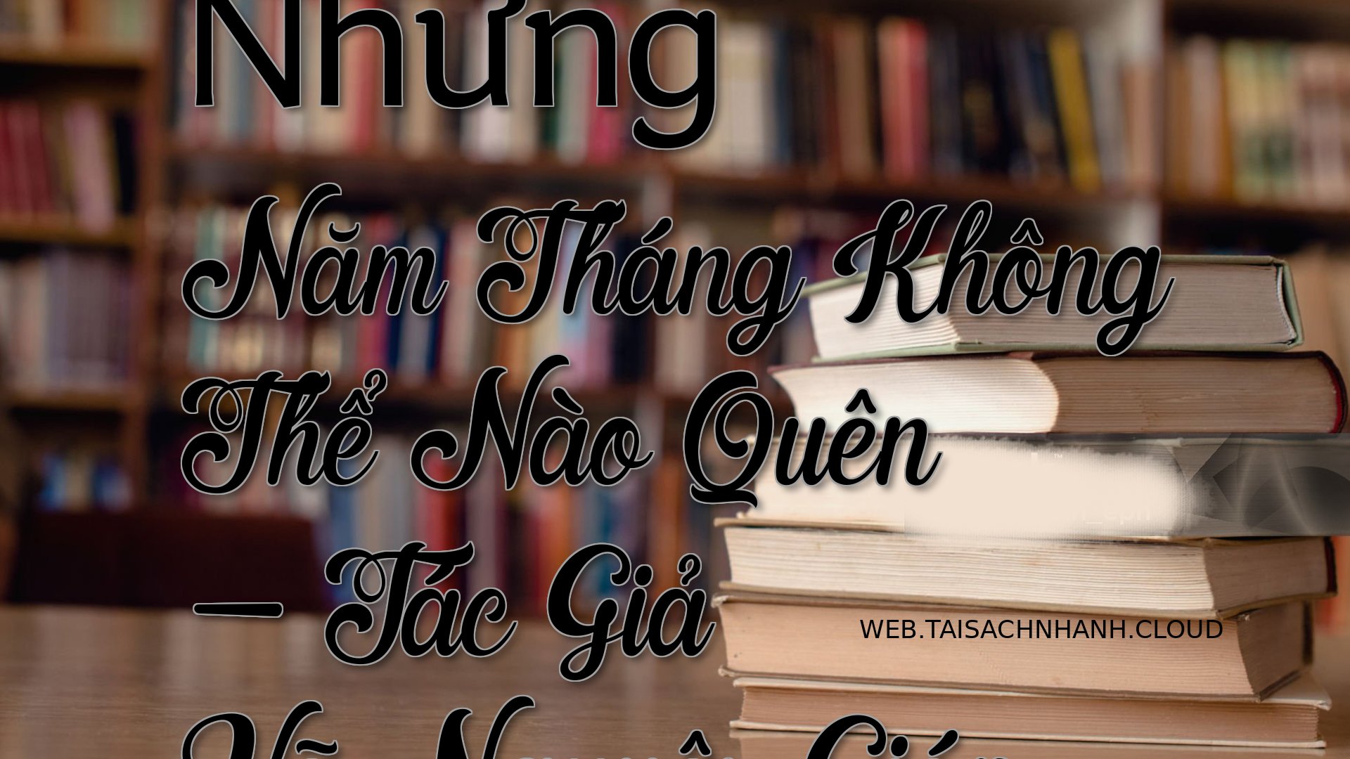 Cover Nhung Nam Thang Khon.jpg