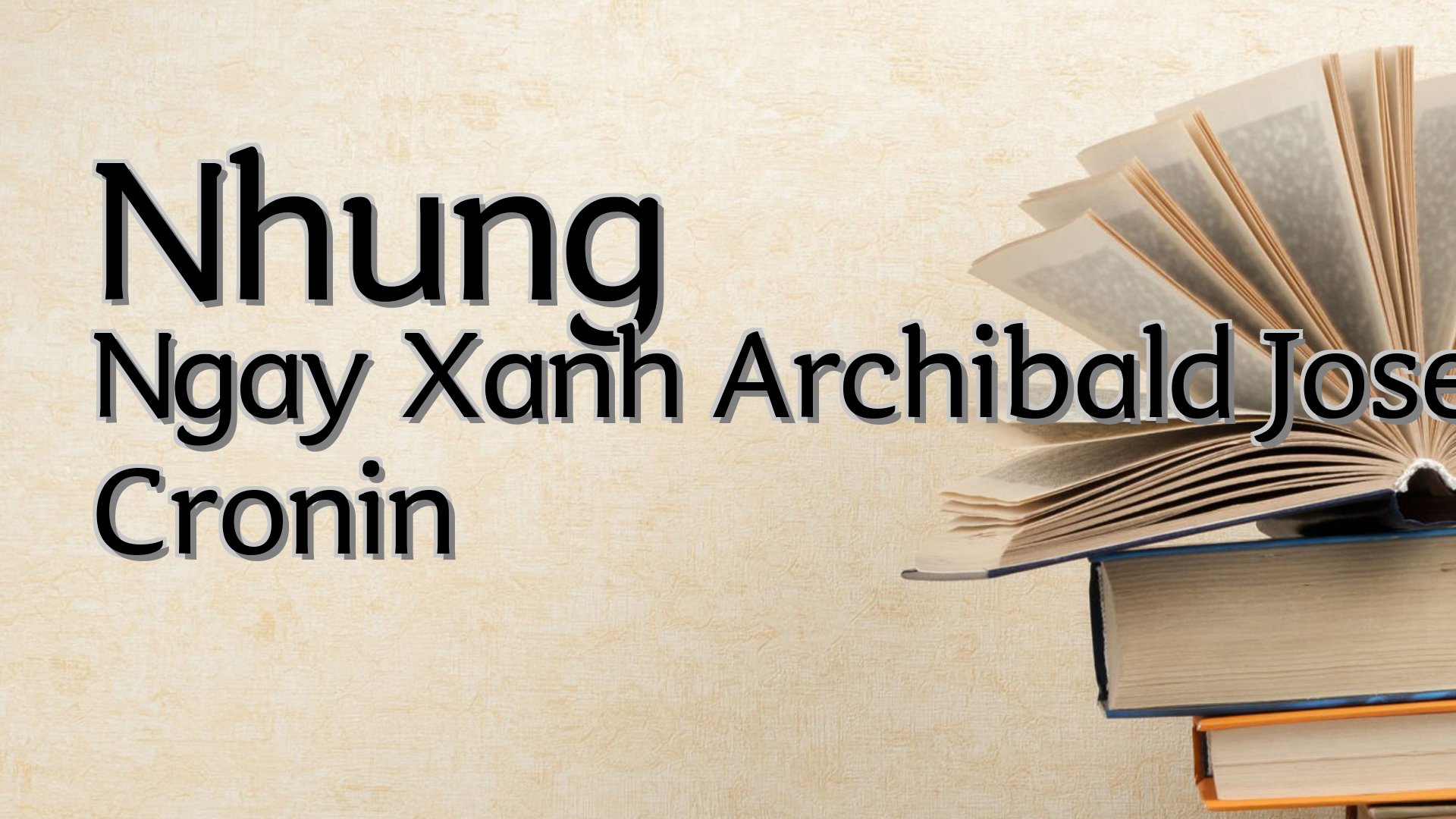 cover-Nhung Ngay Xanh Archibald Joseph Cronin