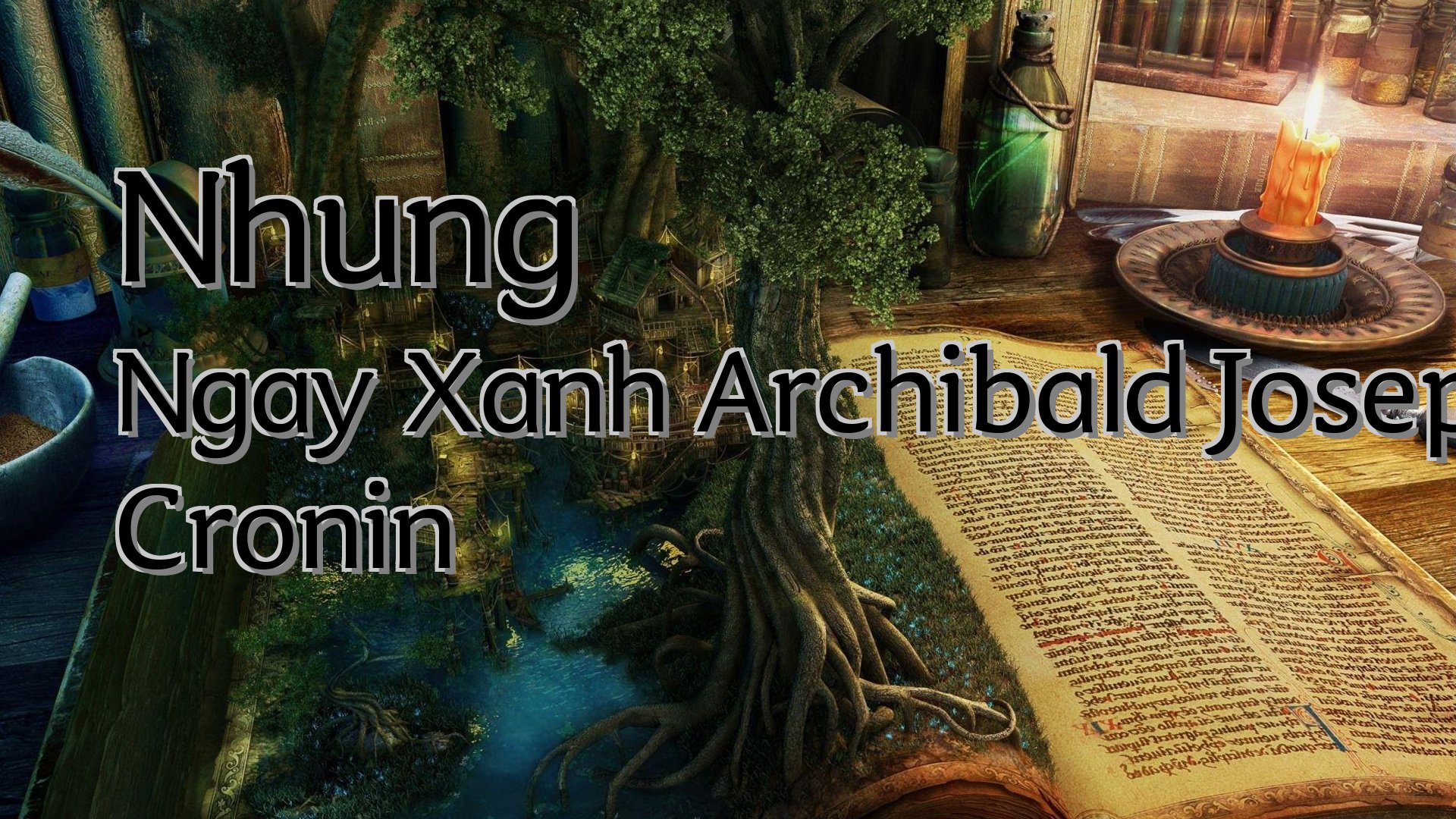 cover-Nhung Ngay Xanh Archibald Joseph Cronin