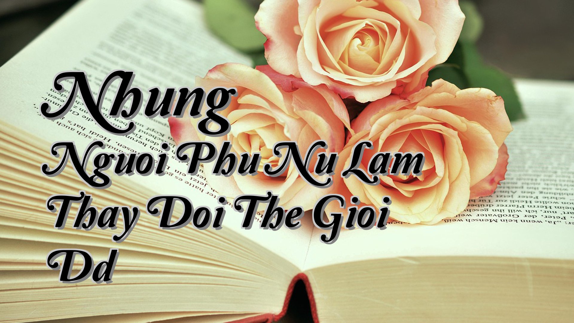 cover-Nhung Nguoi Phu Nu Lam Thay Doi The Gioi Dd