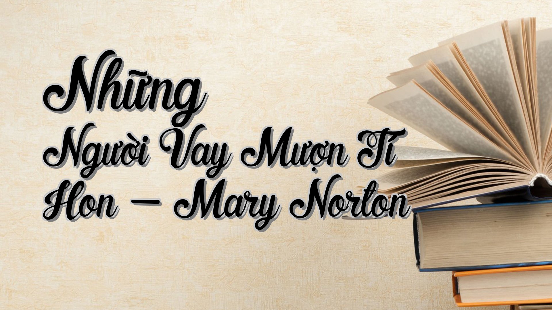 cover-Những Người Vay Mượn Tí Hon - Mary Norton
