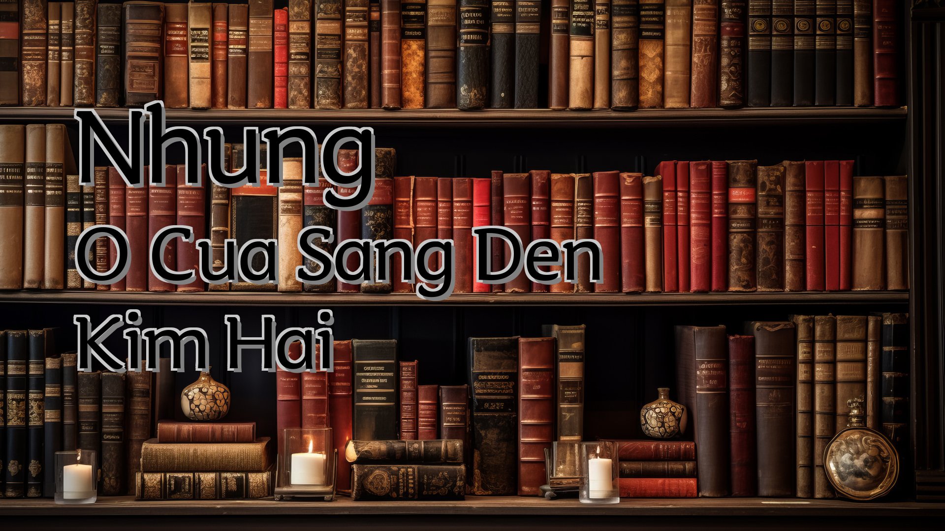 Cover image for Nhung O Cua Sang Den Kim Hai