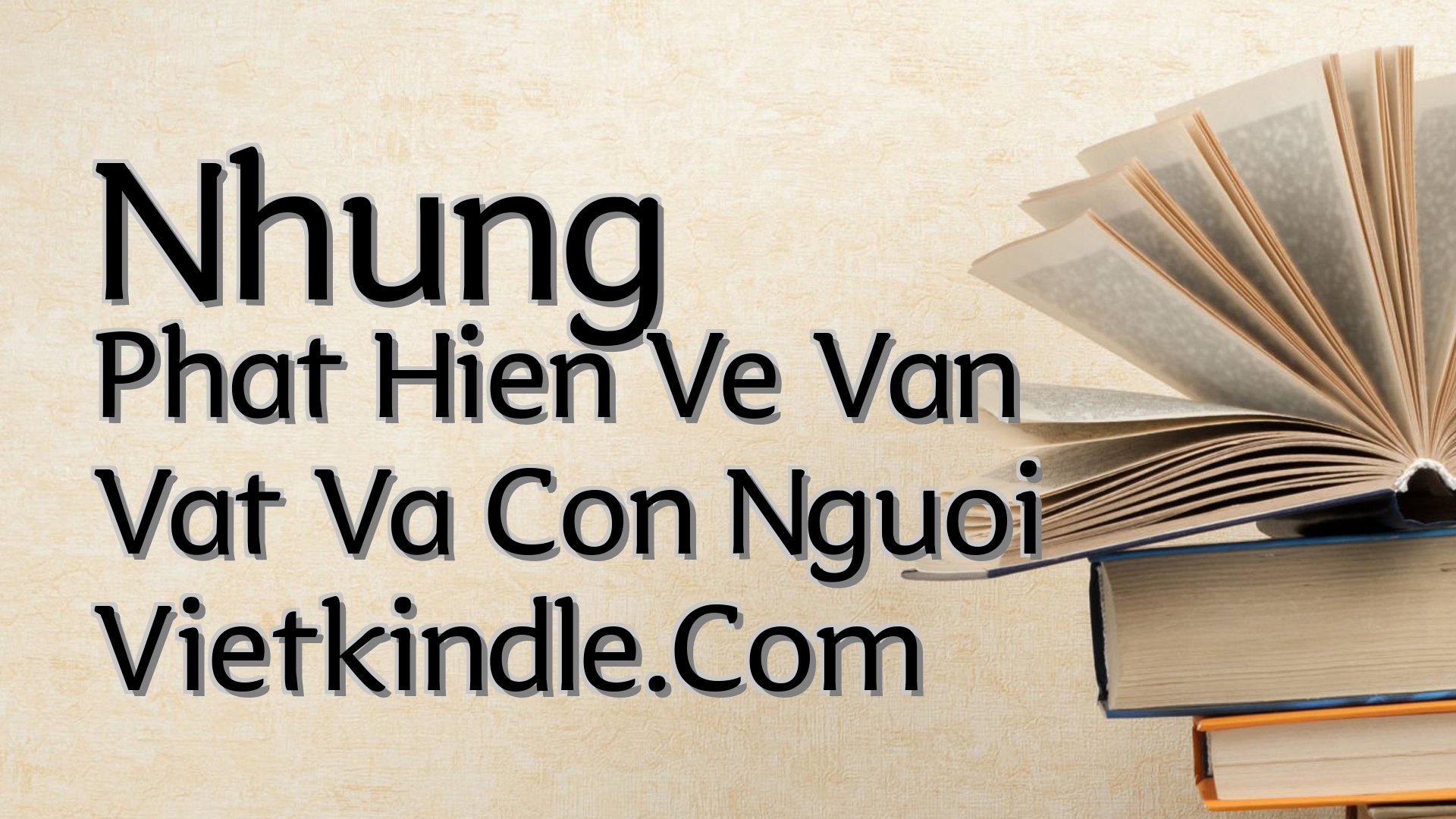 cover-Nhung Phat Hien Ve Van Vat Va Con Nguoi Vietkindle.Com
