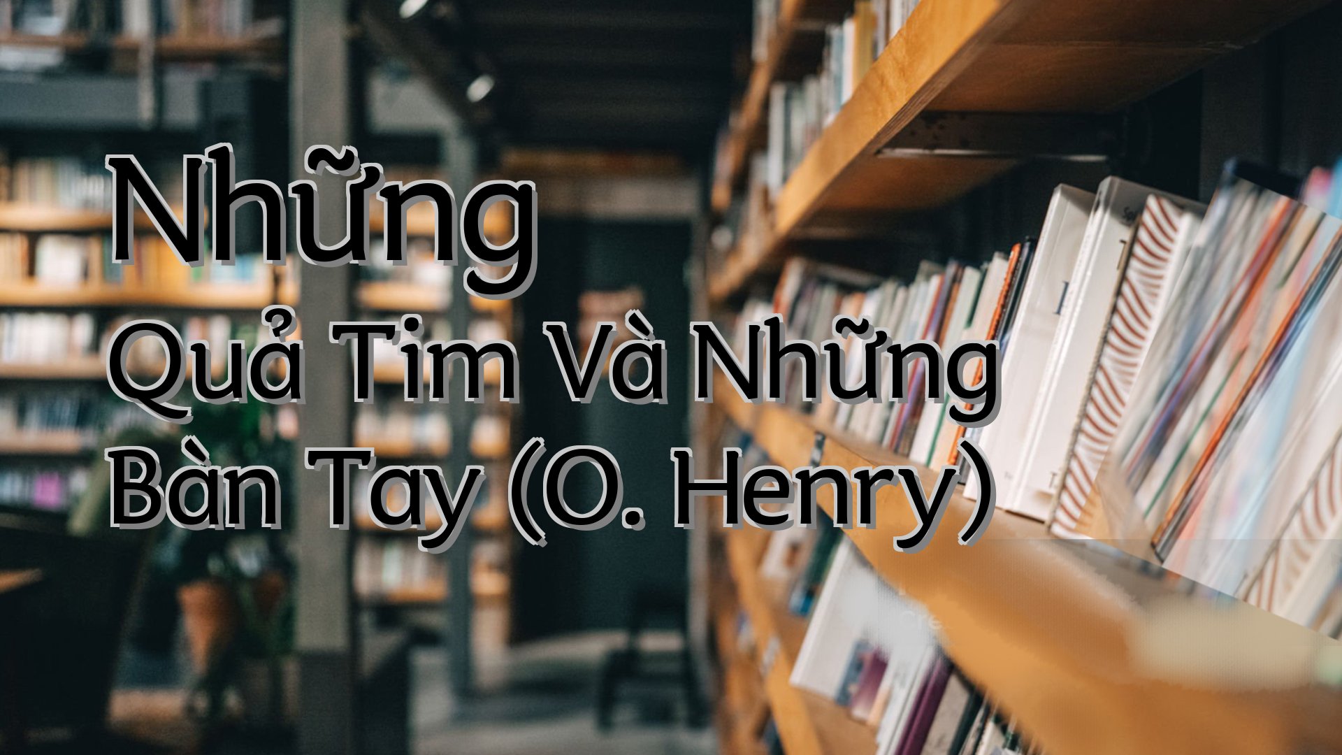 cover-Những Quả Tim Và Những Bàn Tay (O. Henry)