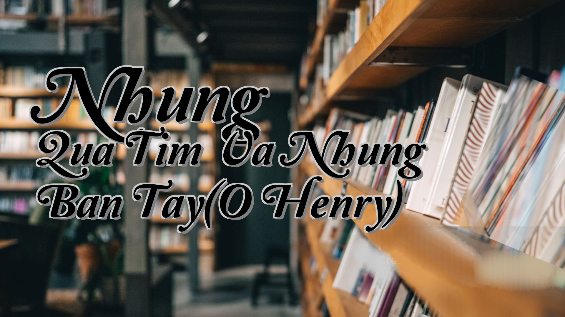 cover-Nhung Qua Tim Va Nhung Ban Tay(O Henry)