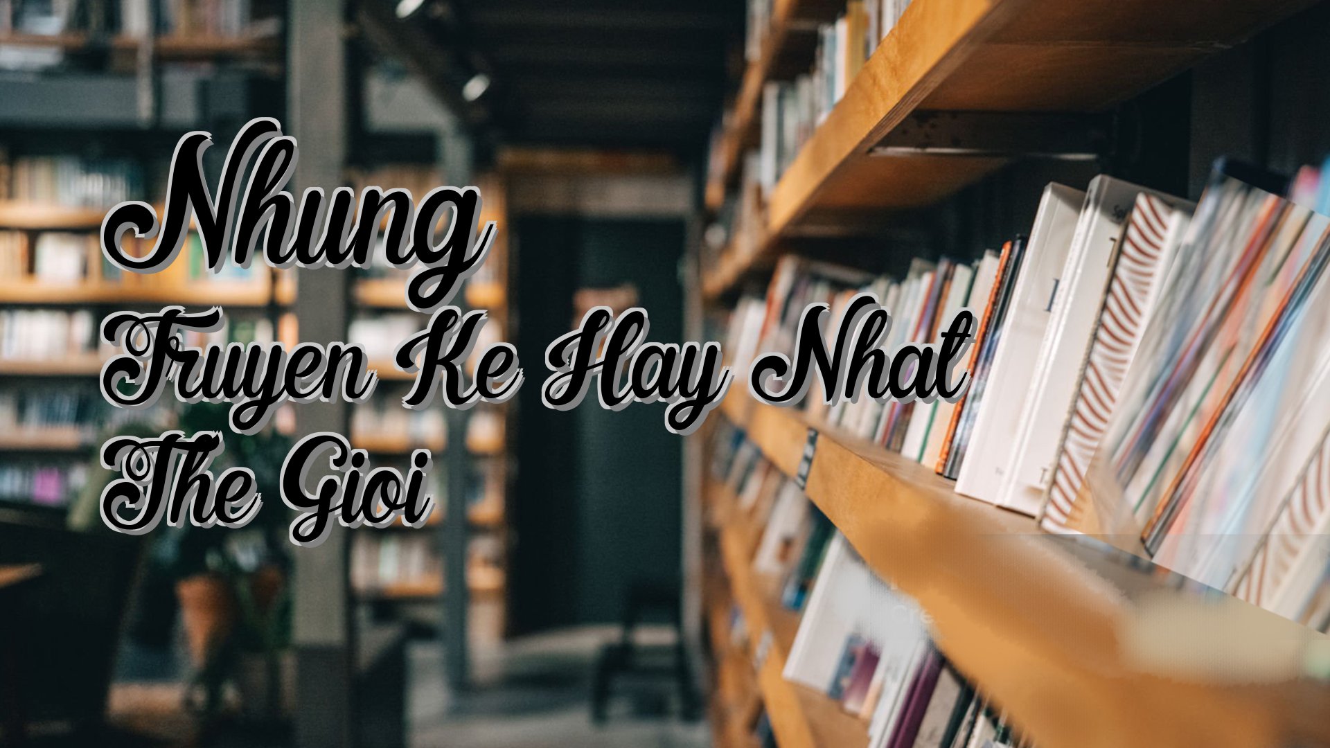 Cover image for Nhung Truyen Ke Hay Nhat The Gioi