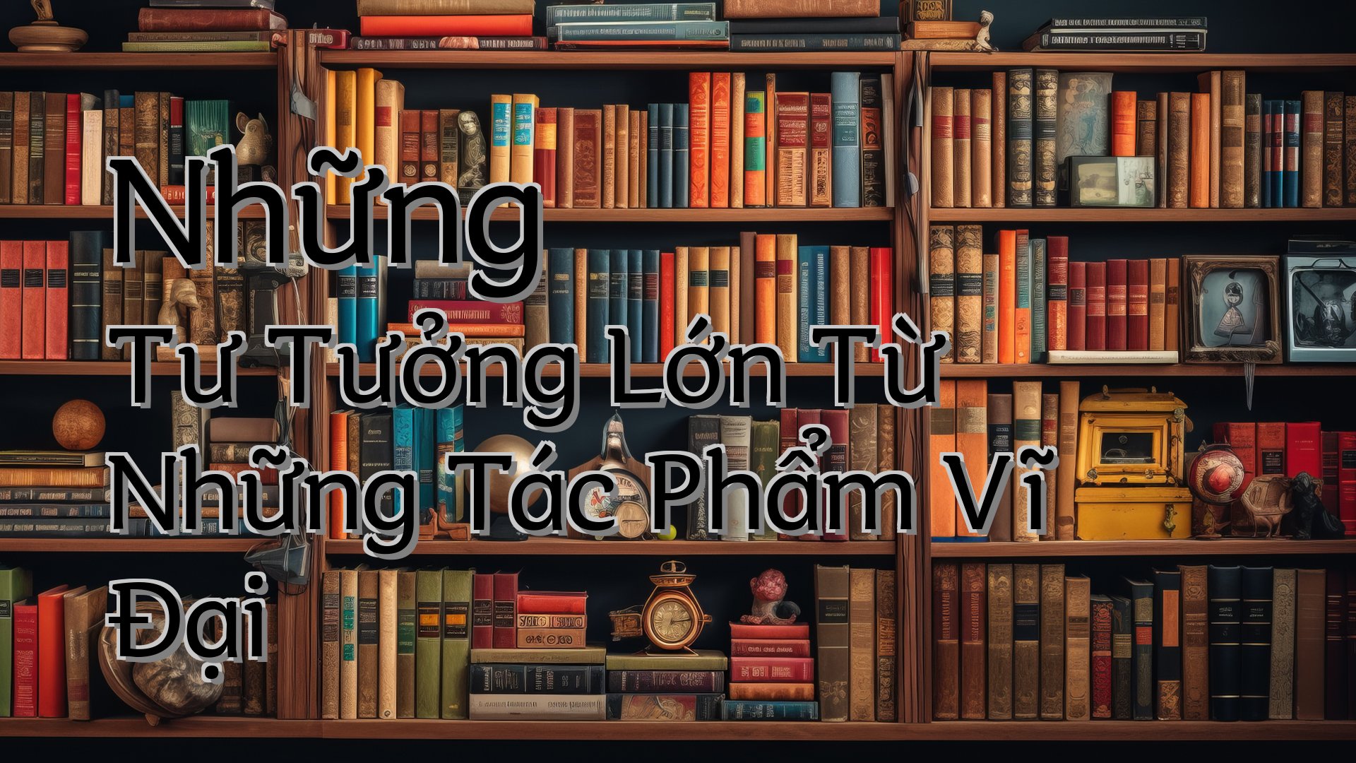 cover-Những Tư Tưởng Lớn Từ Những Tác Phẩm Vĩ Đại