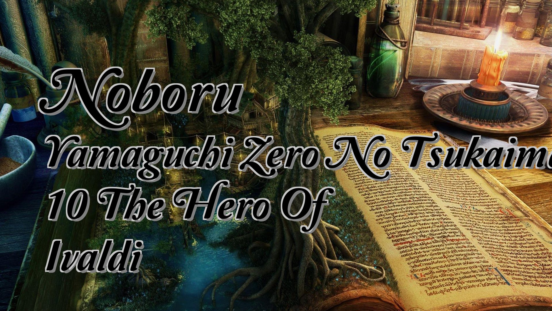 cover-Noboru Yamaguchi Zero No Tsukaima 10 The Hero Of Ivaldi