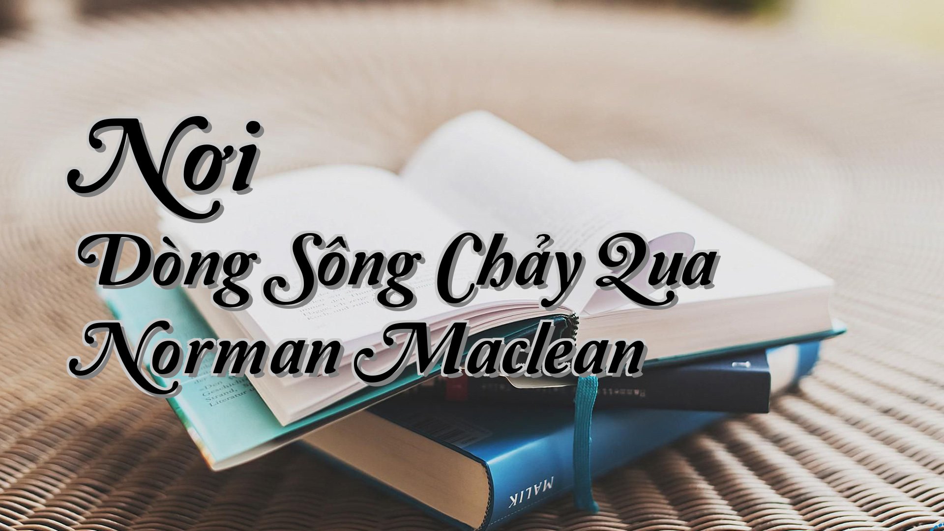 cover-Nơi Dòng Sông Chảy Qua Norman Maclean