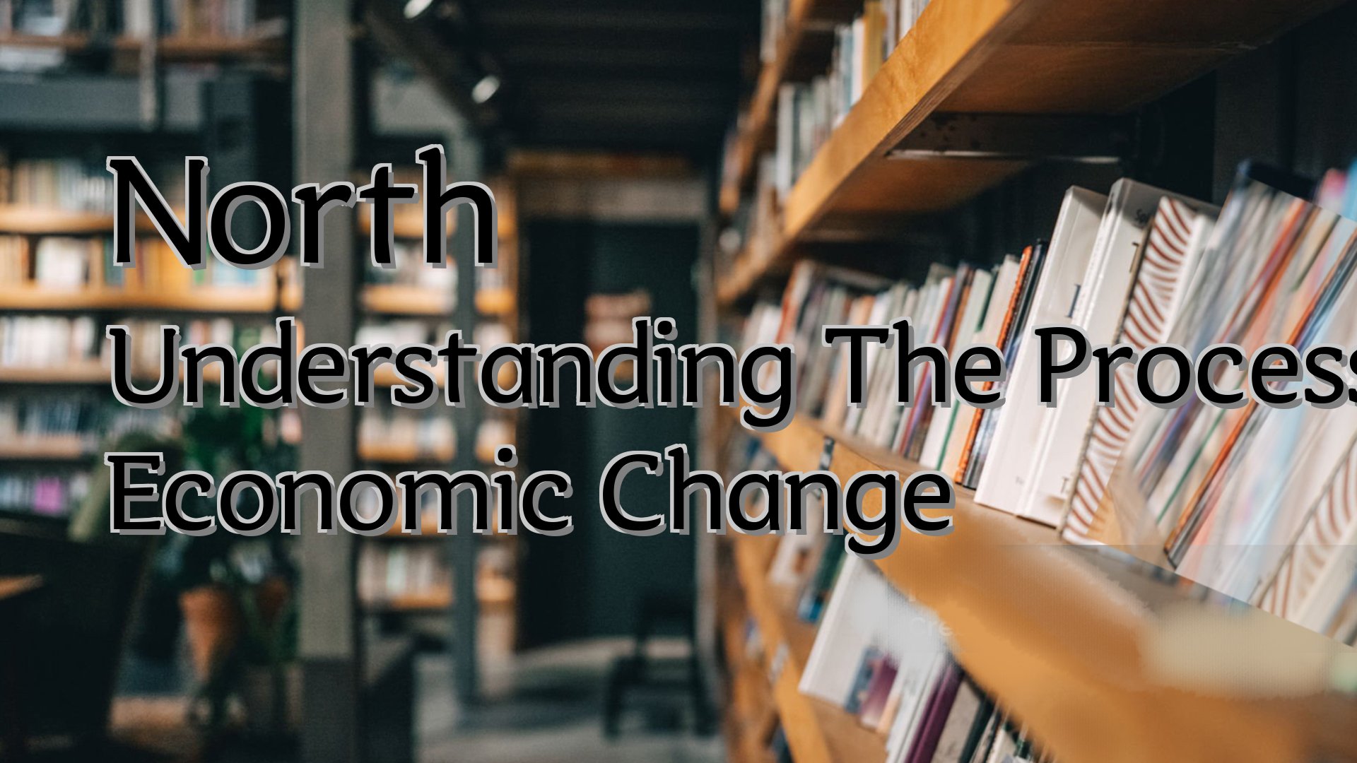 Cover image for North Understanding The Process Of Economic Change