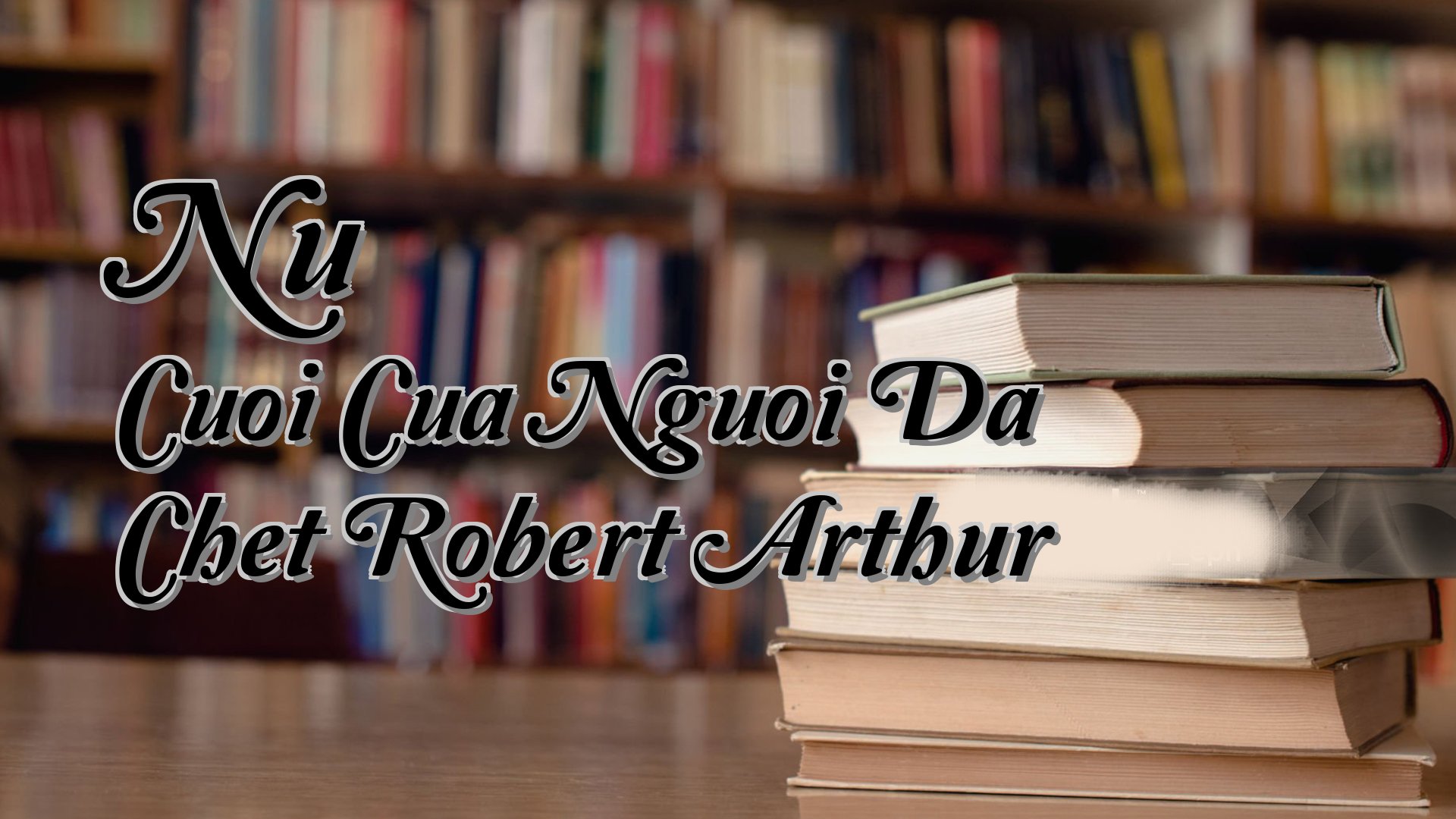 cover-Nu Cuoi Cua Nguoi Da Chet Robert Arthur