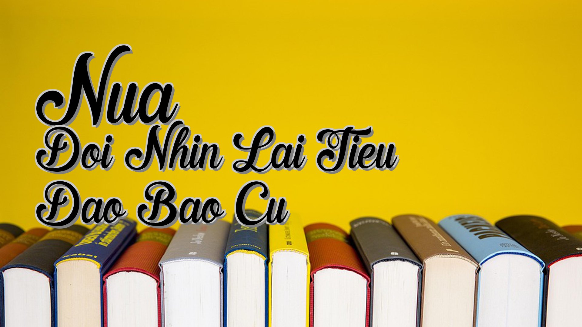 cover-Nua Doi Nhin Lai Tieu Dao Bao Cu