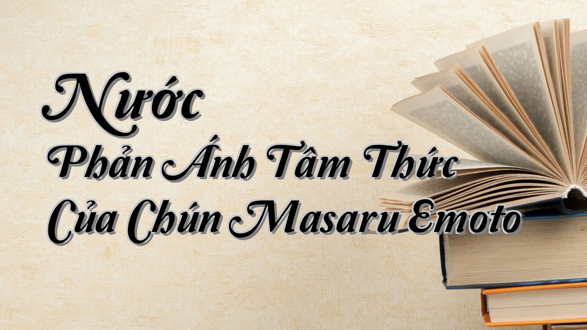cover-Nước Phản Ánh Tâm Thức Của Chún Masaru Emoto