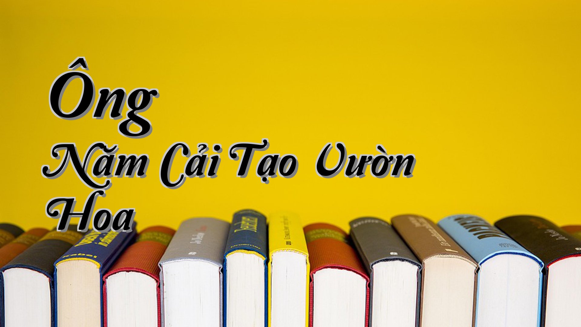 cover-Ông Năm Cải Tạo Vườn Hoa