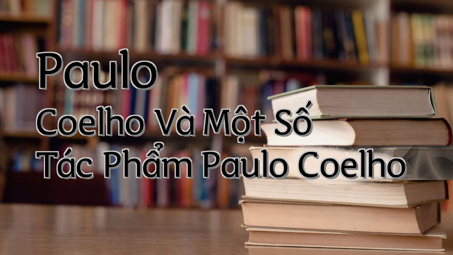 cover-Paulo Coelho Và Một Số Tác Phẩm Paulo Coelho