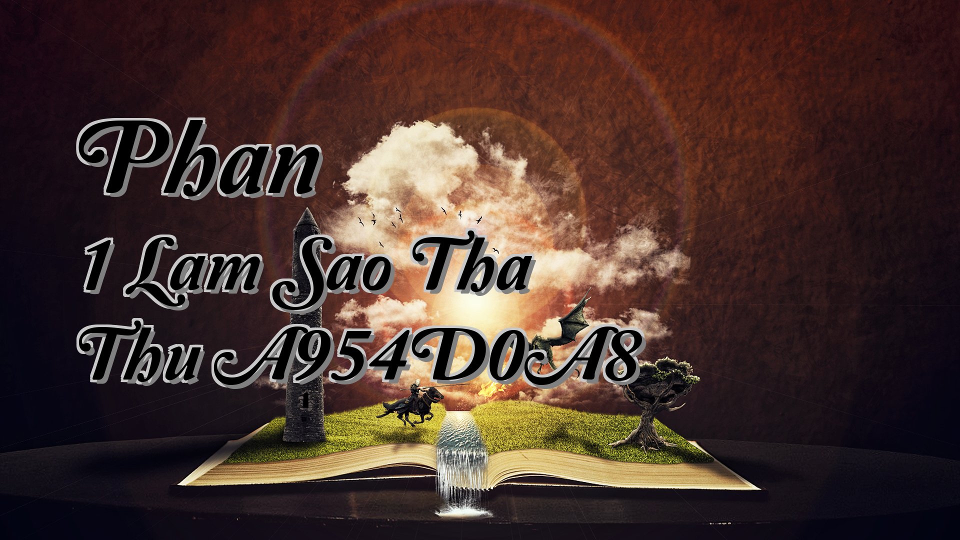 Cover image for Phan 1 Lam Sao Tha Thu A954D0A8