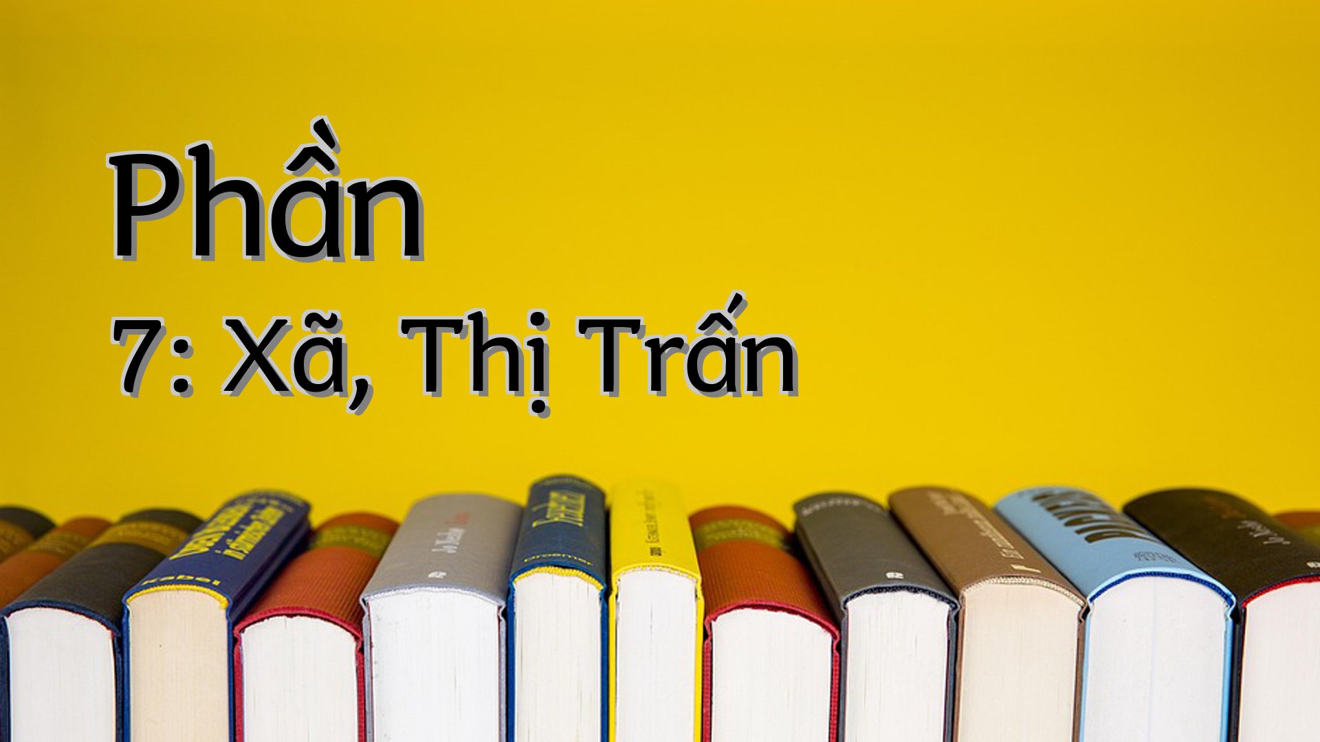 cover-Phần 7: Xã, Thị Trấn