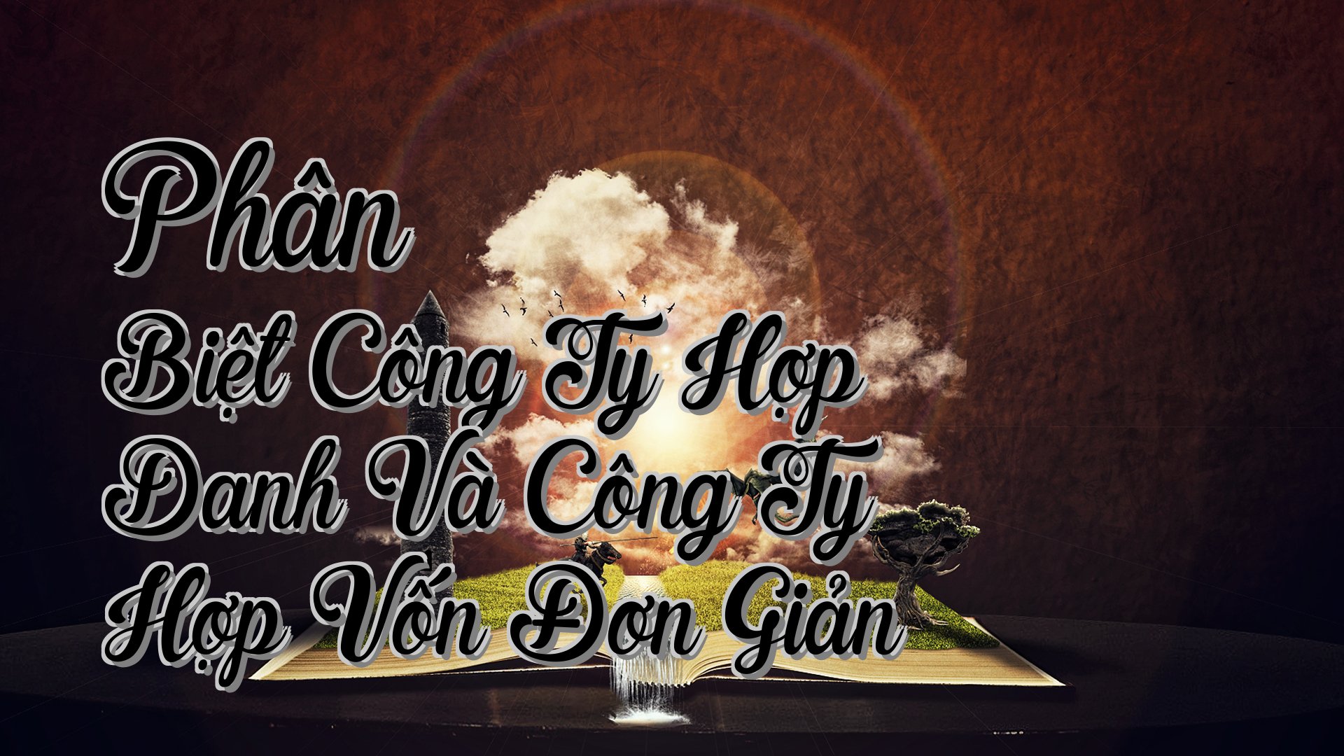 cover-Phân Biệt Công Ty Hợp Danh Và Công Ty Hợp Vốn Đơn Giản