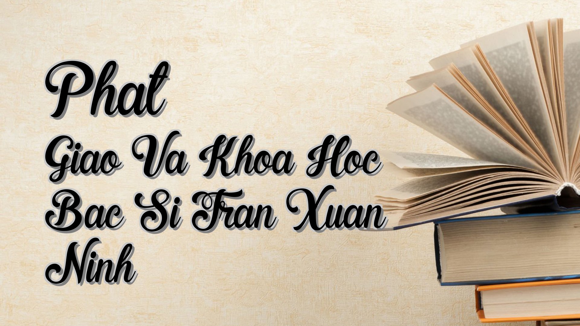 Cover image for Phat Giao Va Khoa Hoc Bac Si Tran Xuan Ninh